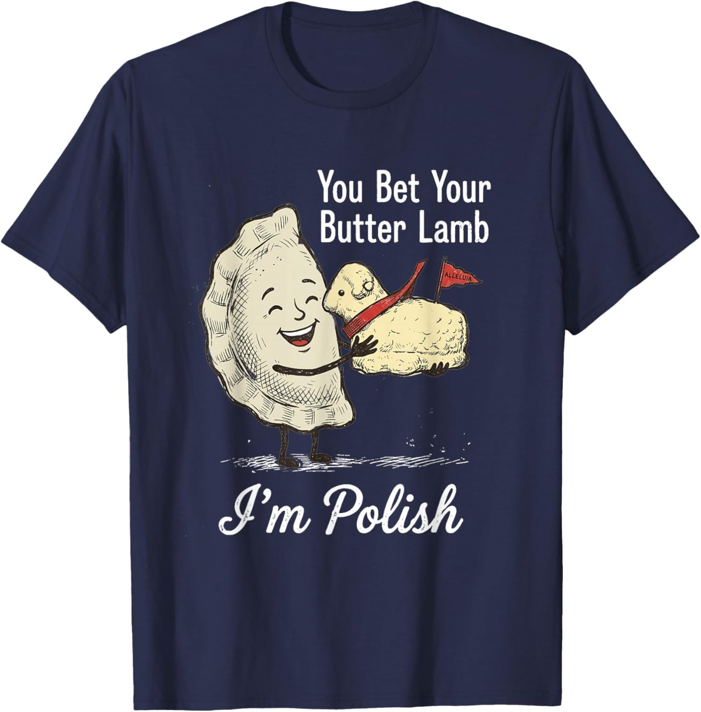 I'm Polish Pierogi Dyngus Day Butter Lamb Buffalo Retro T-Shirt - T-Shirt | Navy