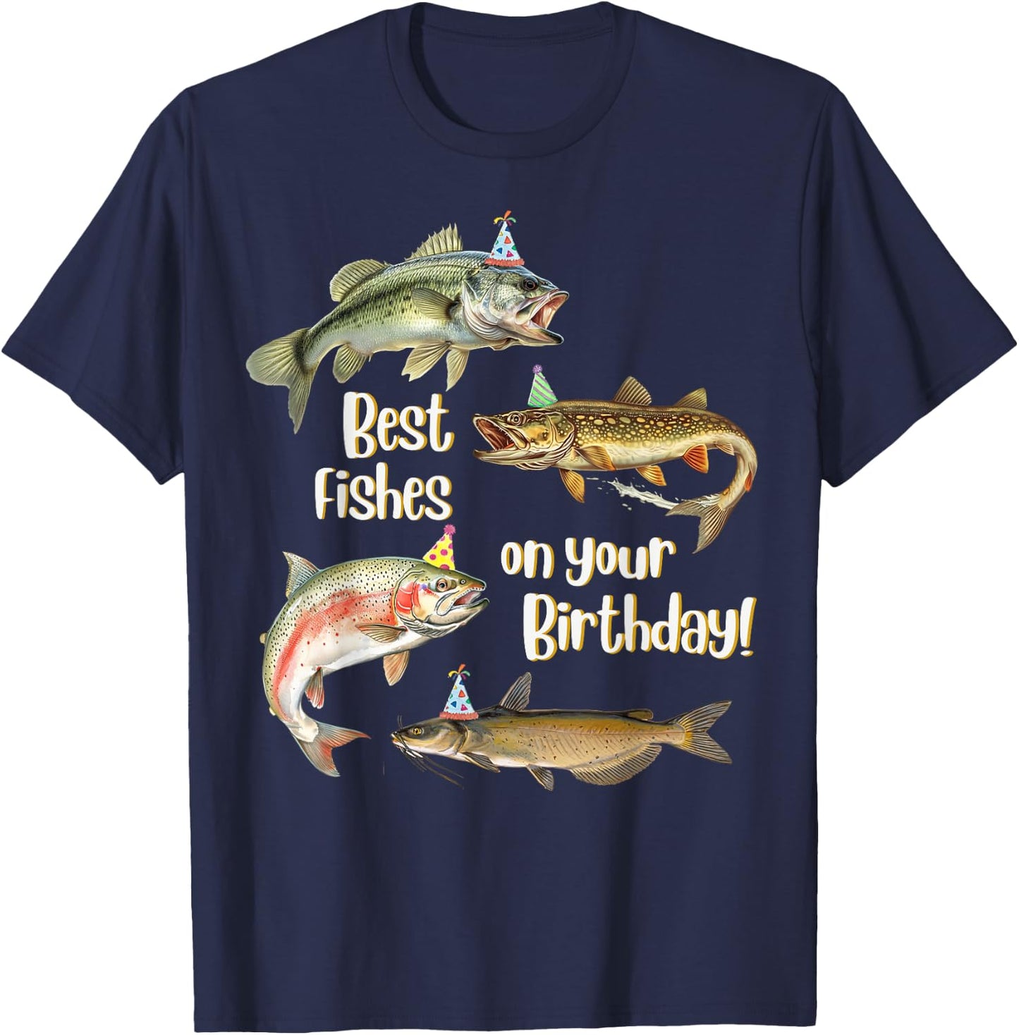 Funny Fishing Apparel Best Fishes Happy Birthday Bass Lovers T-Shirt - T-Shirt | Navy