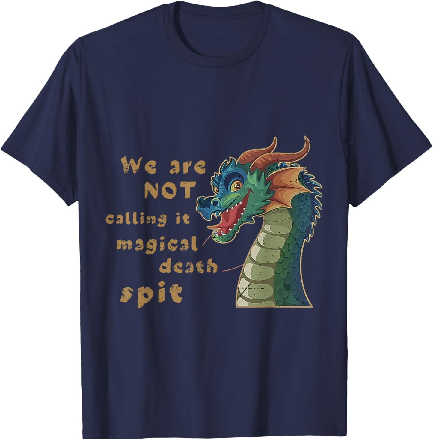 Funny Dragon Magical Death Spit Fantasy Humor Design T-Shirt - T-Shirt | Navy