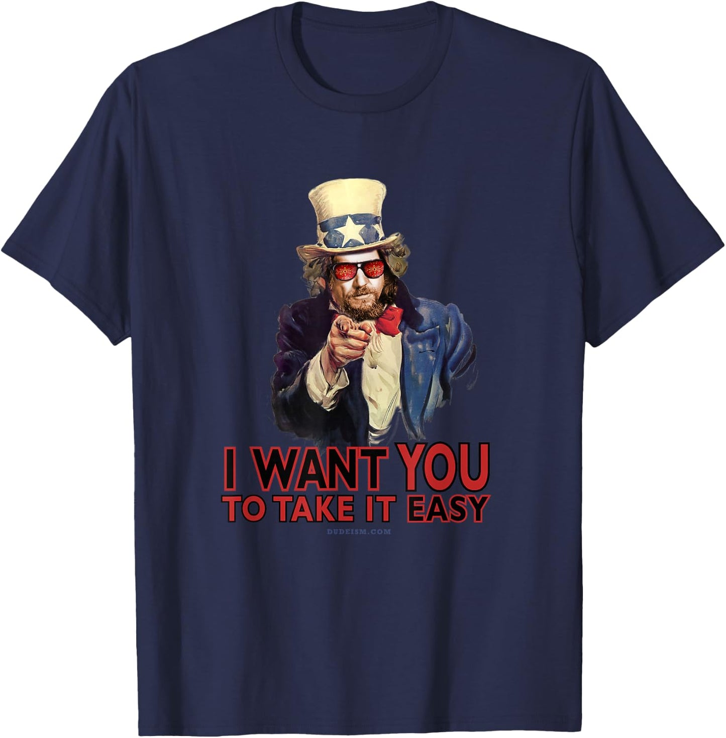 Dude I Want You to Take It Easy Shirt T-Shirt - T-Shirt | Navy