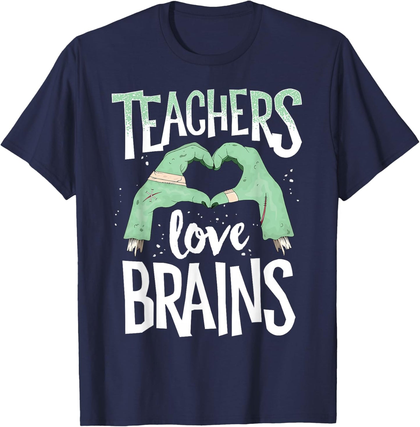 Teachers Love Brains Halloween Costume Trick Treat Zombie T-Shirt - T-Shirt | Navy