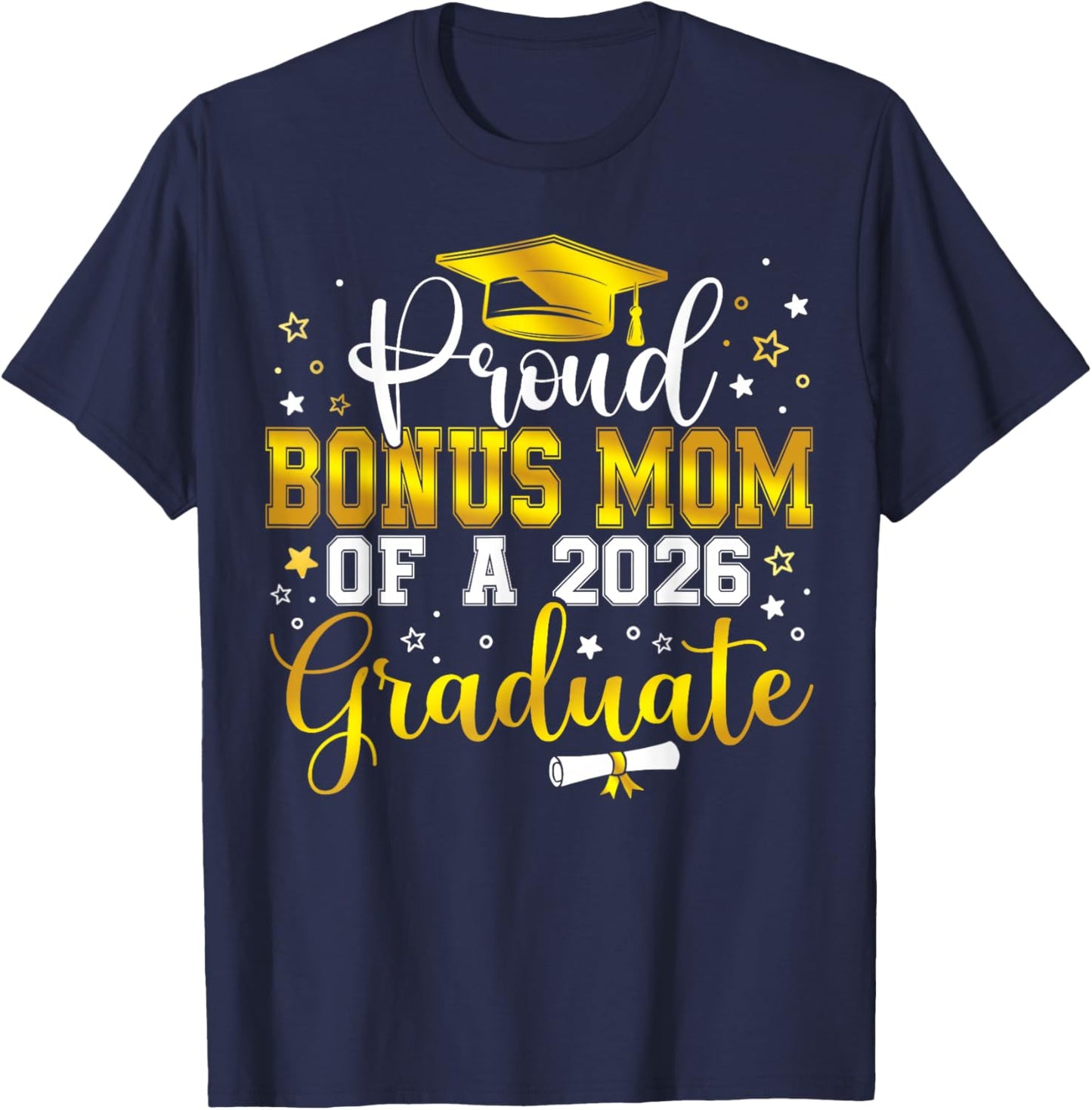 Proud Bonus Mom of a Class of 2026 Graduate Senior T-Shirt - T-Shirt | Navy