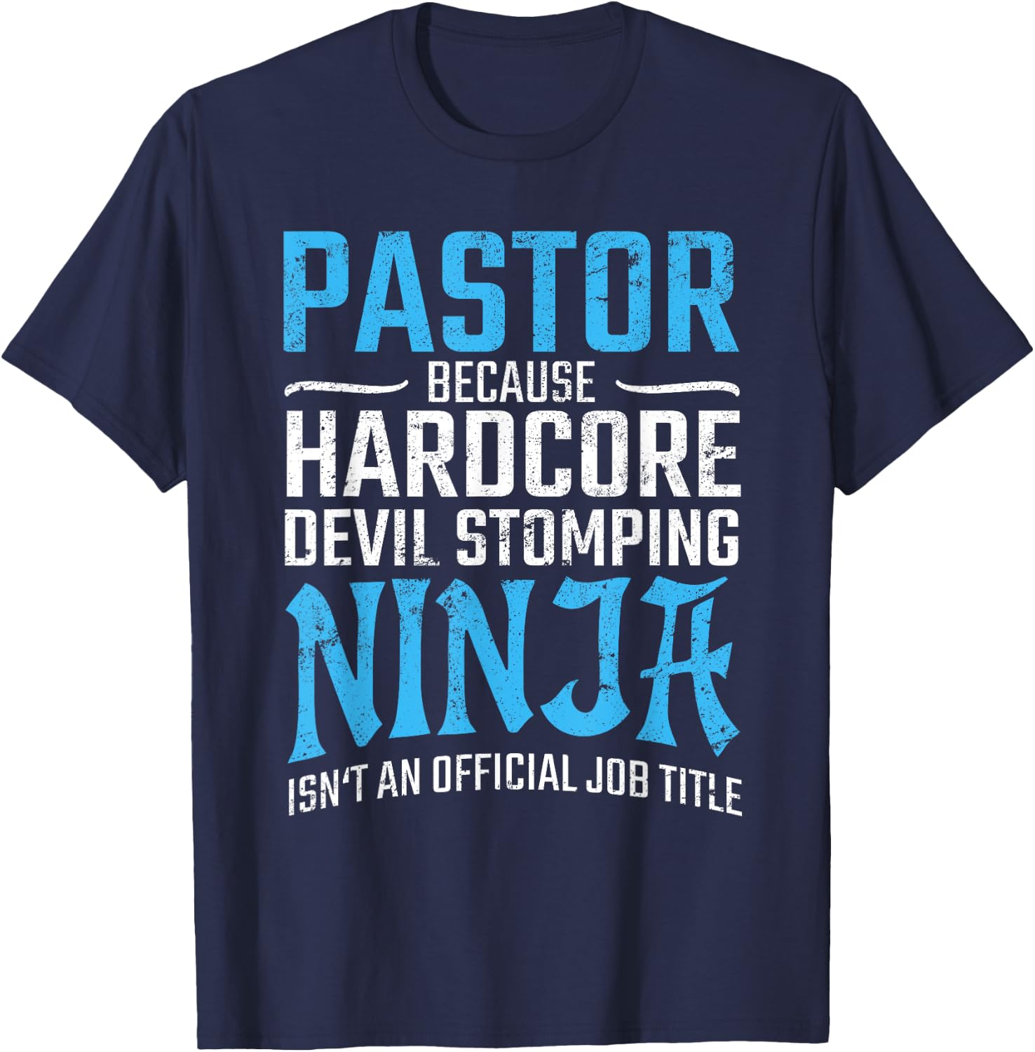 PASTOR Because Devil Stomping Ninja Isn't A Job Title Funny T-Shirt - T-Shirt | Navy