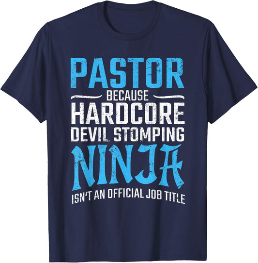 PASTOR Because Devil Stomping Ninja Isn't A Job Title Funny T-Shirt - T-Shirt | Navy