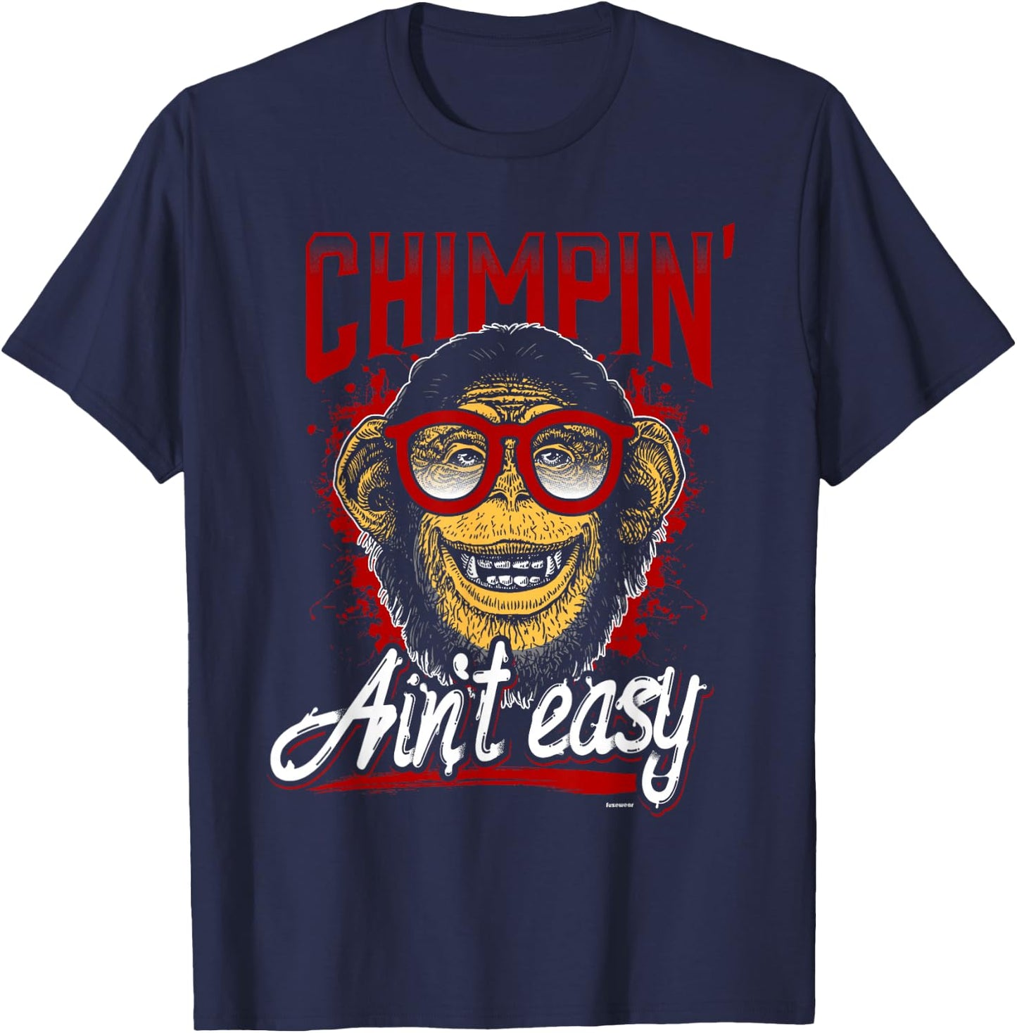 Chimpin' Ain't Easy Chimp T-Shirt - T-Shirt | Navy