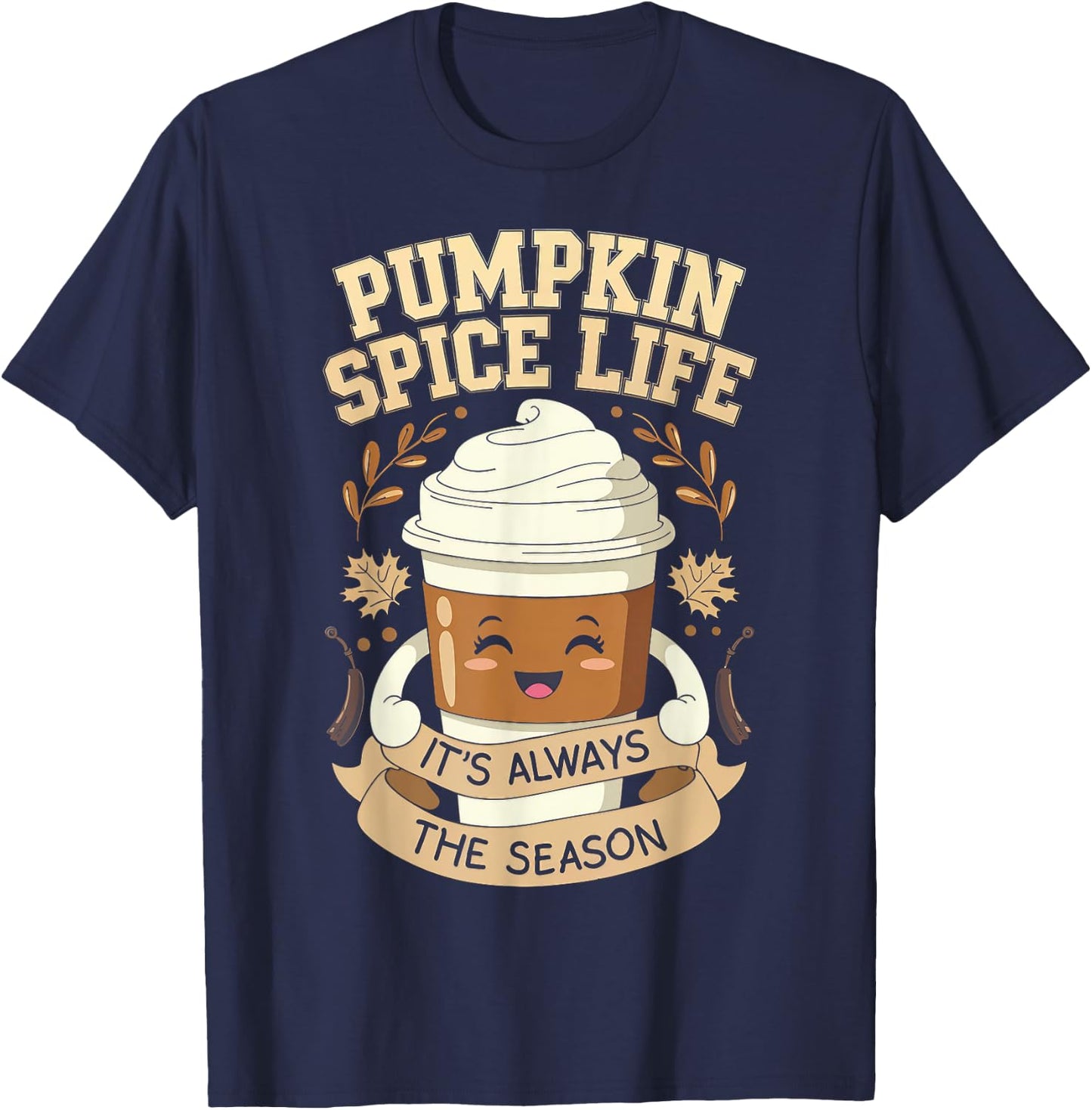 Pumpkin Spice Life Latte Fall Season Fun Coffee Lover T-Shirt - T-Shirt | Navy