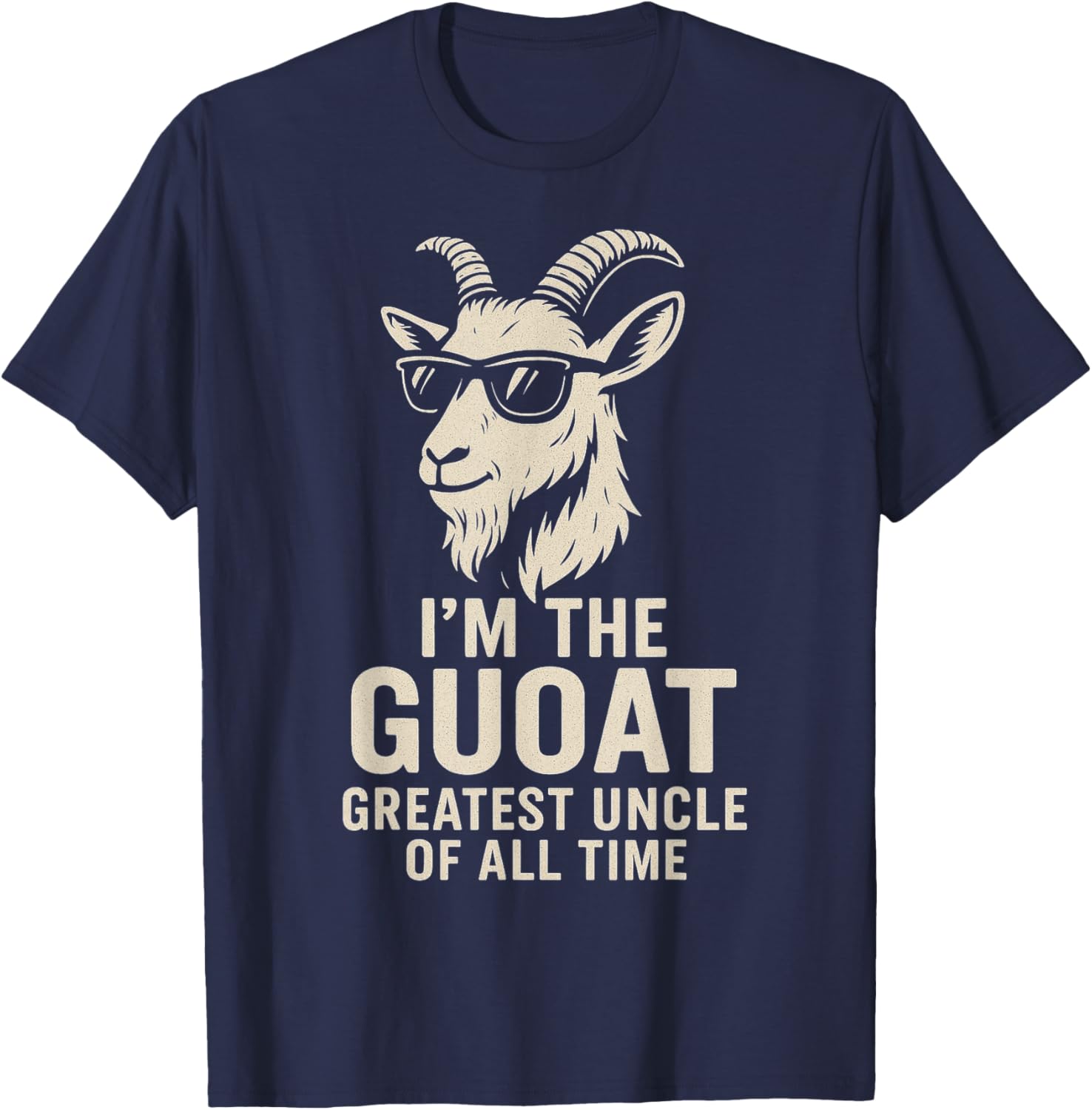 I'm The GUOAT Greatest Uncle of All Time T-Shirt - T-Shirt | Navy