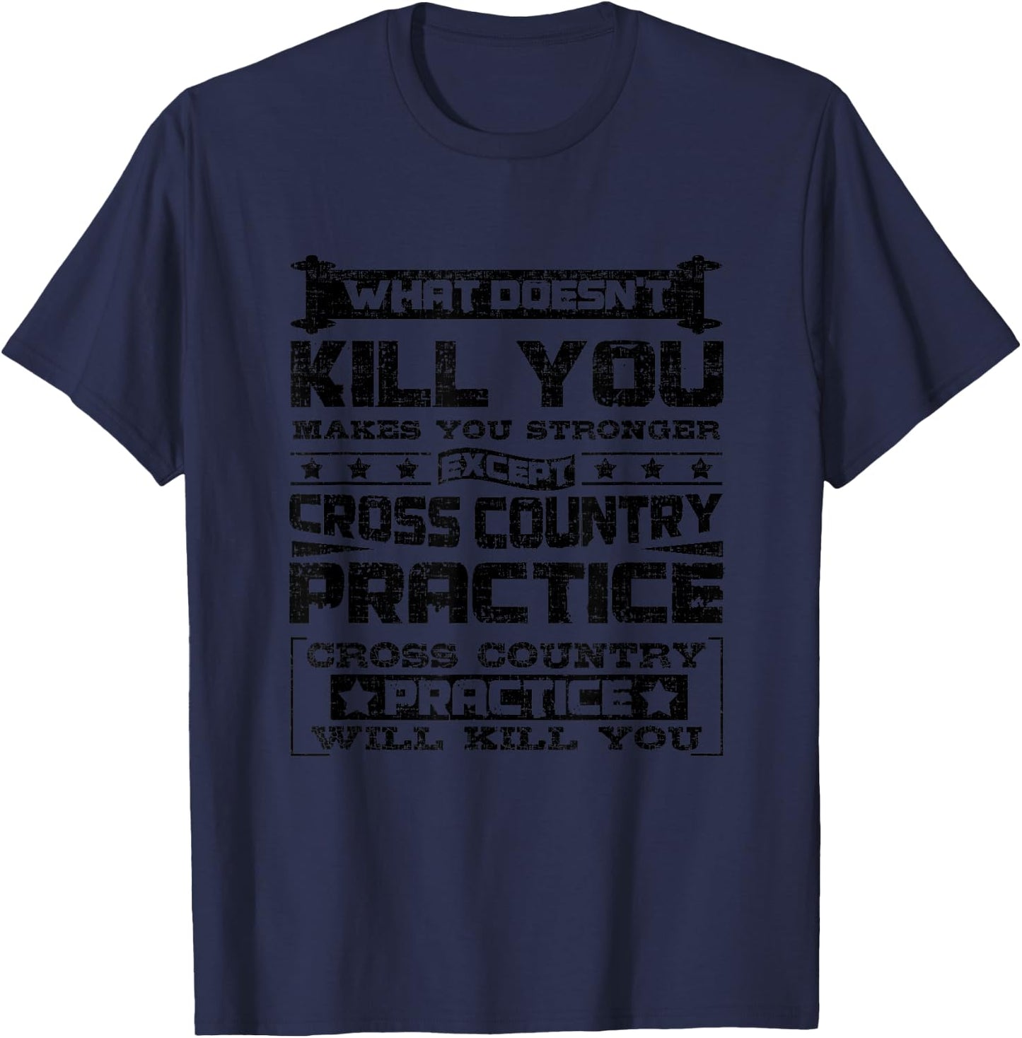 Cross Country Practice Will Kill You Cross Country Runner T-Shirt - T-Shirt | Navy