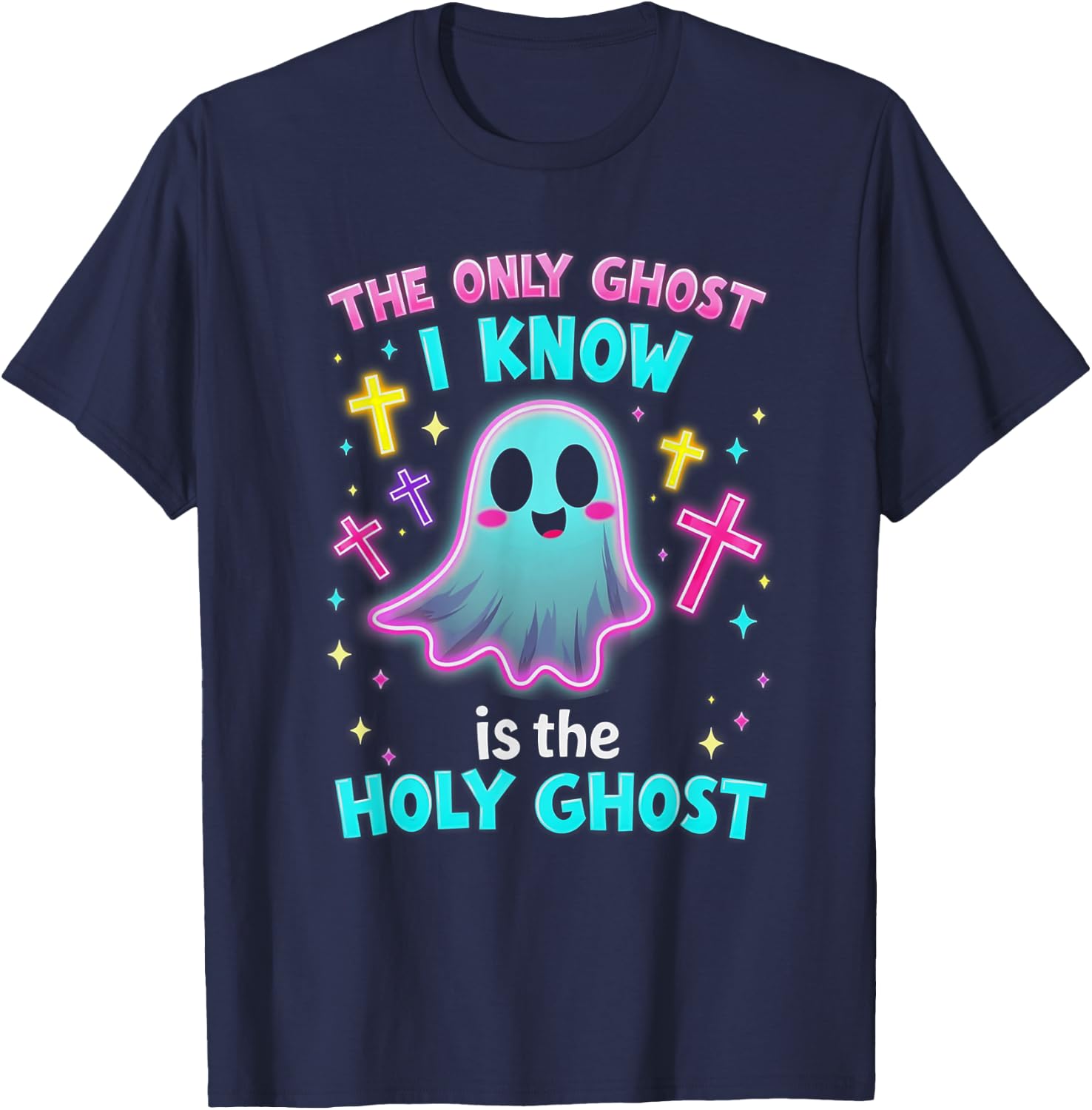 The Only Ghost I Know is the Holy Ghost, Christian Halloween T-Shirt - T-Shirt | Navy