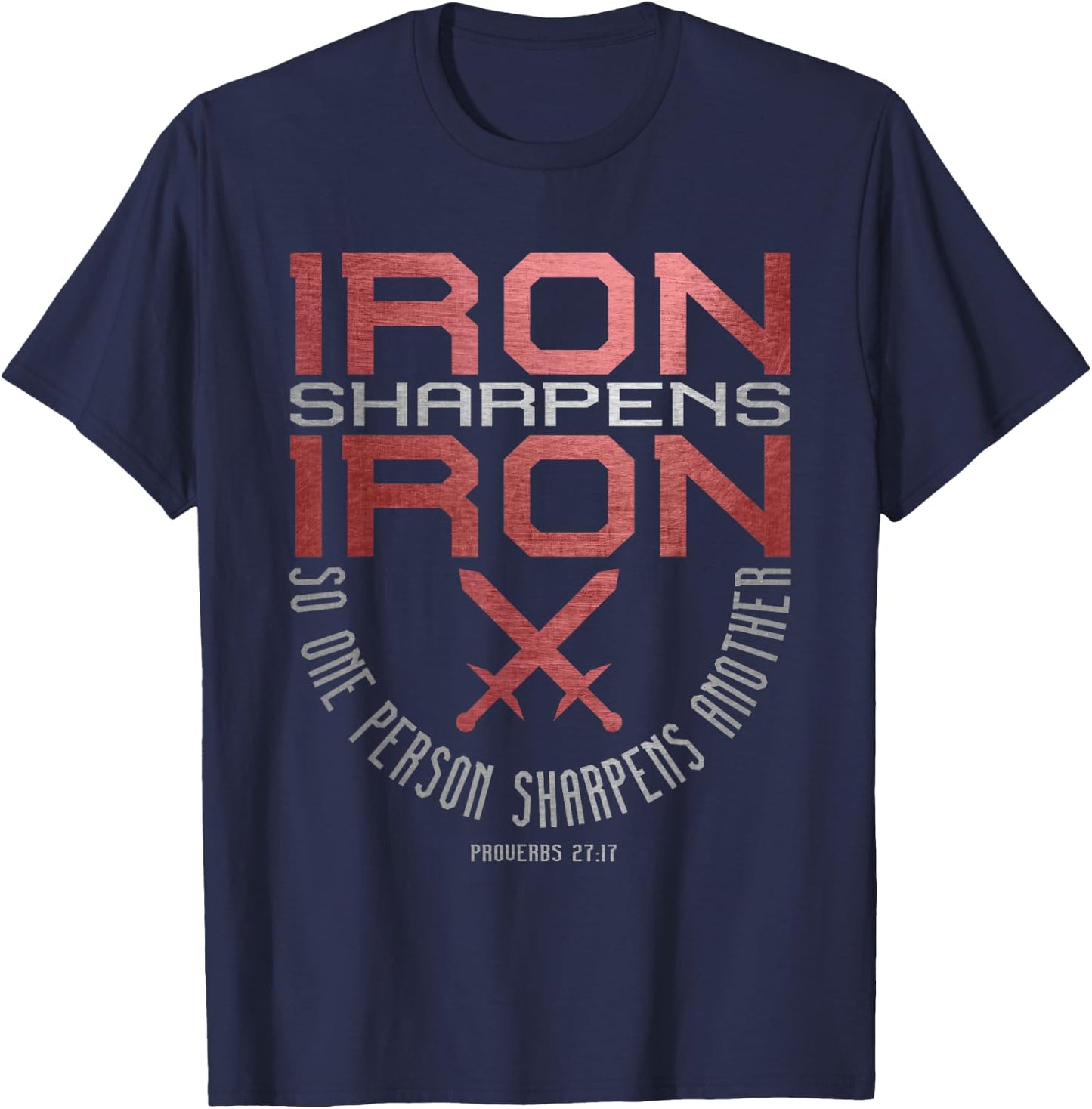 Iron Sharpens Iron = Holy Christian Bible Verse T-Shirt - T-Shirt | Navy