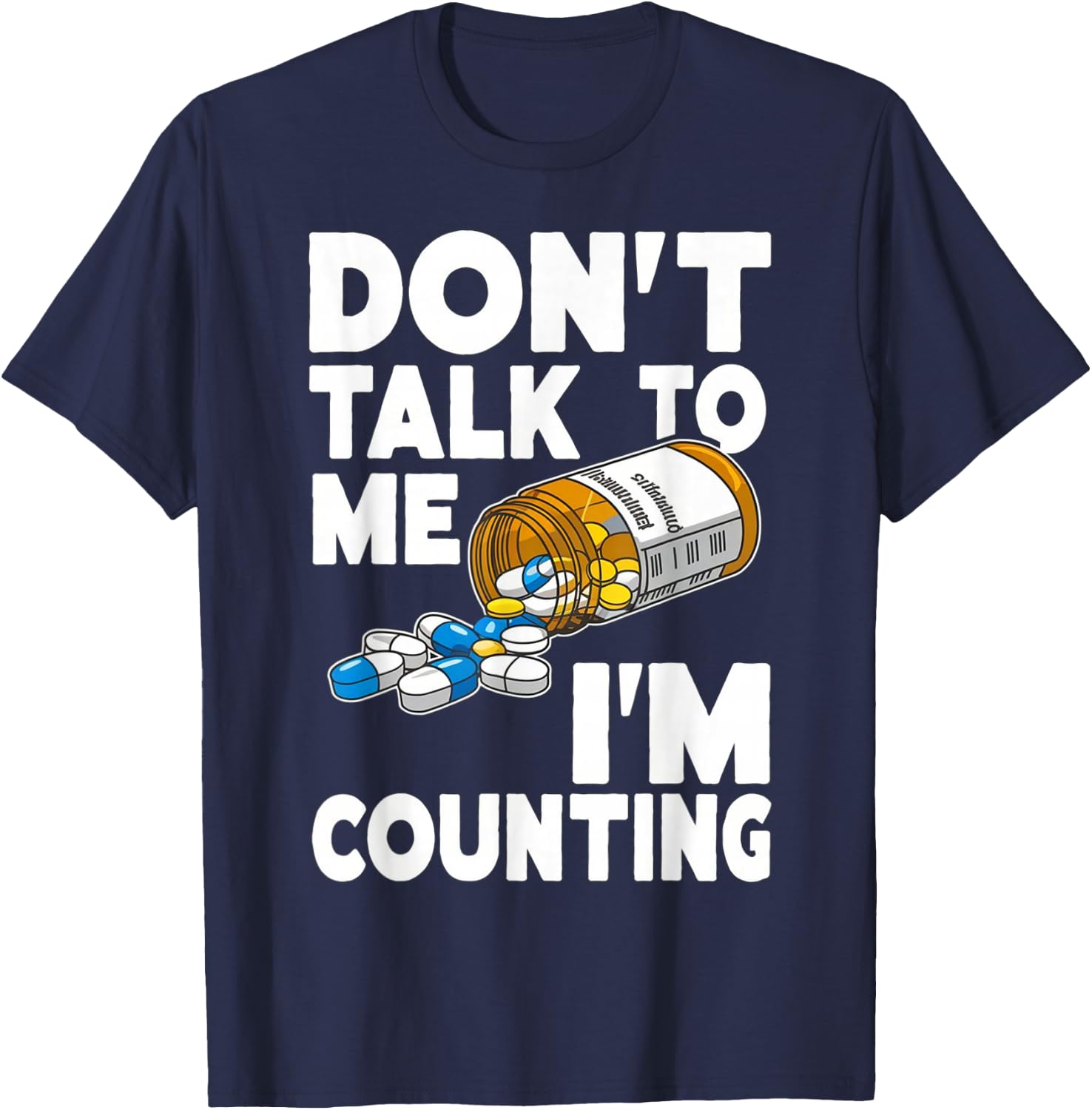 Don't Talk to Me I'm Counting Funny Pharmacy Tech Counting T-Shirt - T-Shirt | Navy