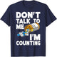 Don't Talk to Me I'm Counting Funny Pharmacy Tech Counting T-Shirt - T-Shirt | Navy