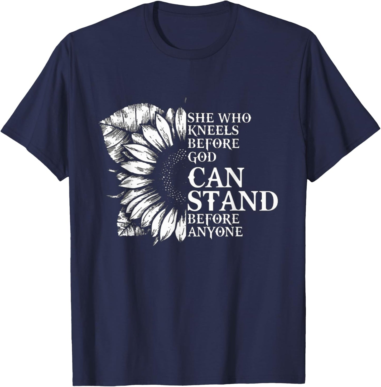 She who kneels before god can stand before anyone T-Shirt - T-Shirt | Navy