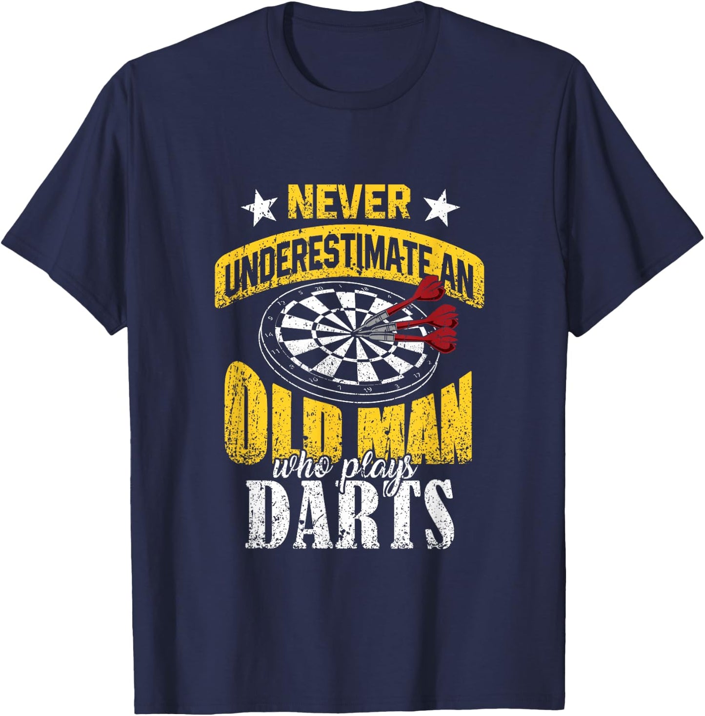 Dart Gift Underestimate Never an Old Darts Player T-Shirt - T-Shirt | Navy