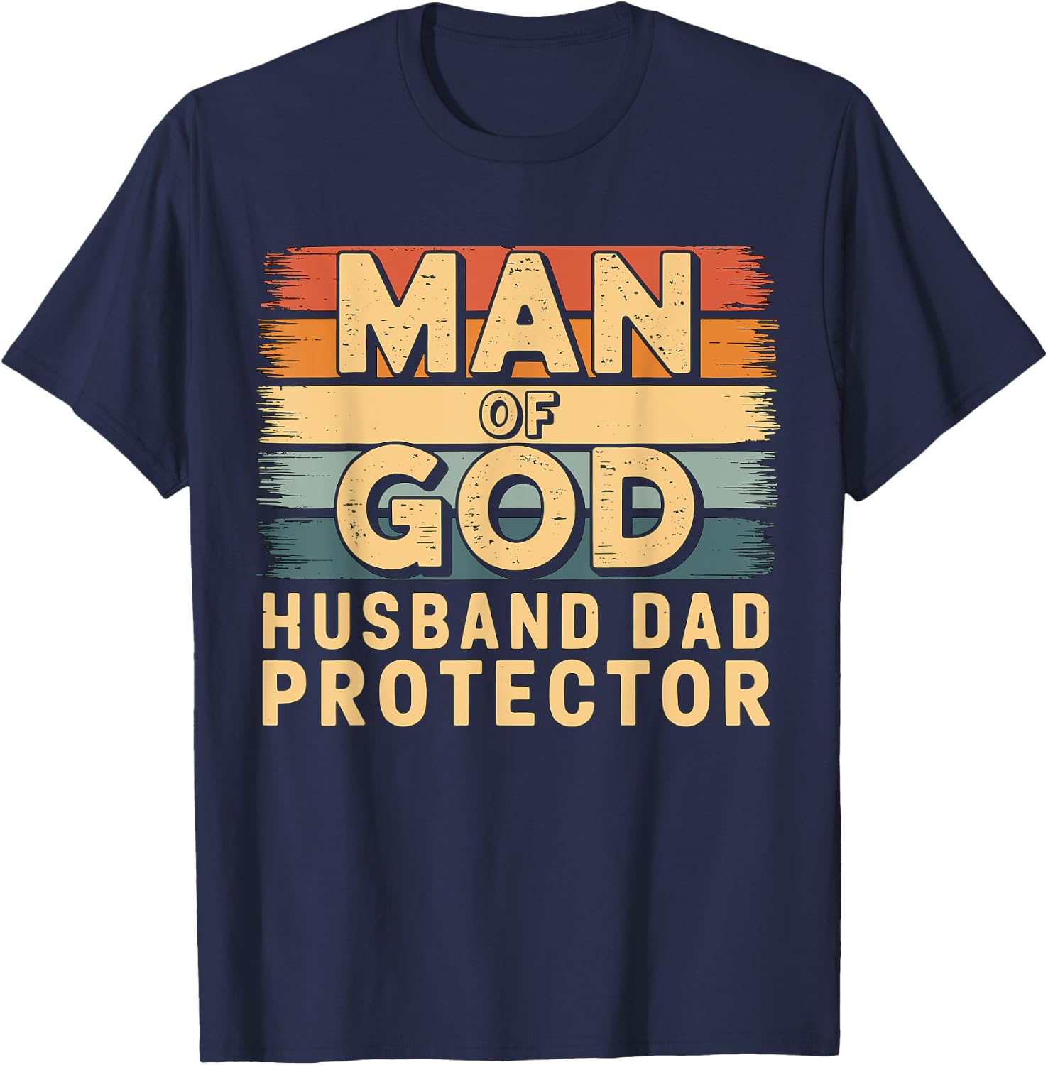 Man of God Husband Dad Protector Fathers Day T-Shirt - T-Shirt | Navy
