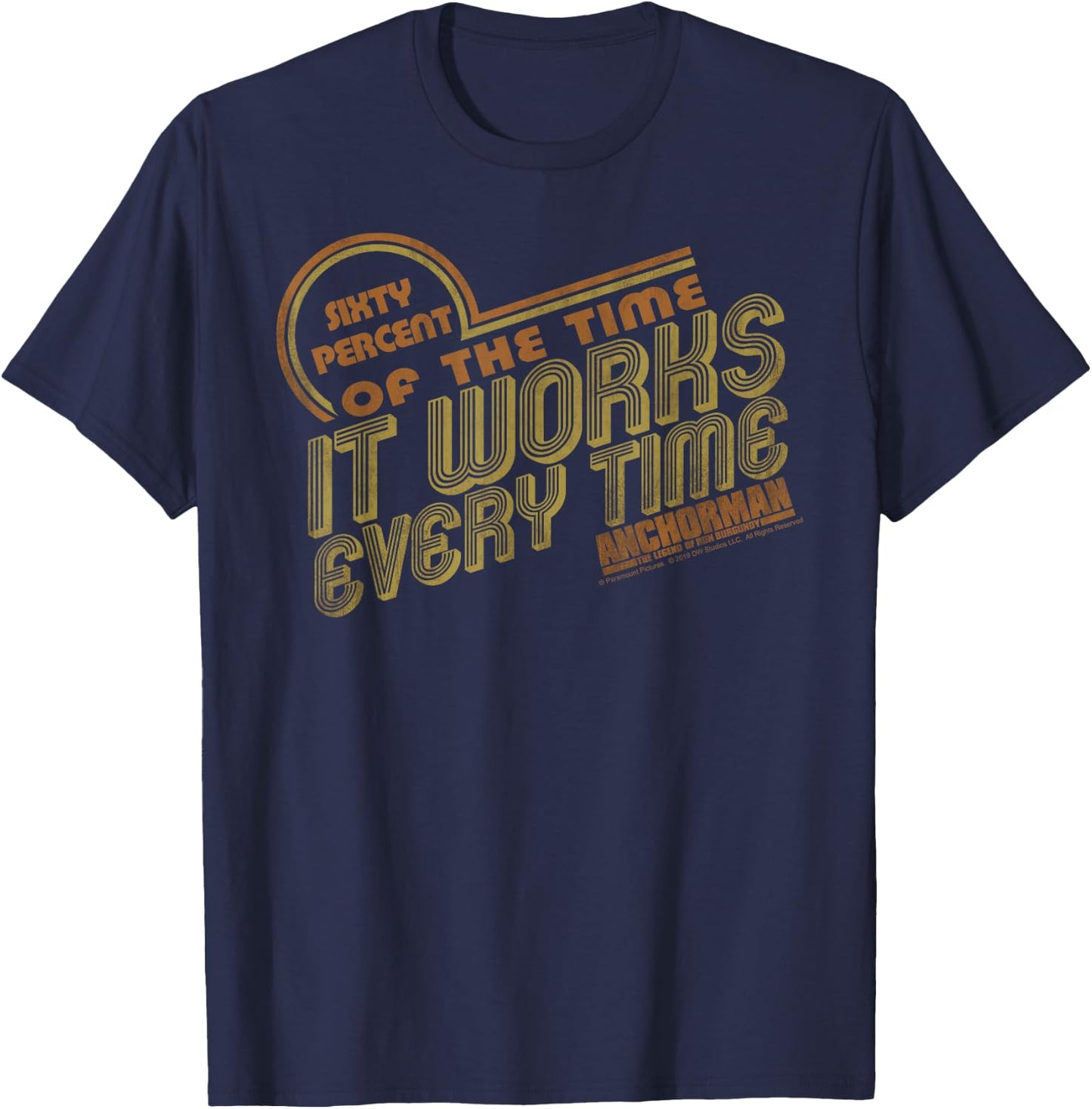 Anchorman It Works Every Time Quote T-Shirt - T-Shirt | Navy