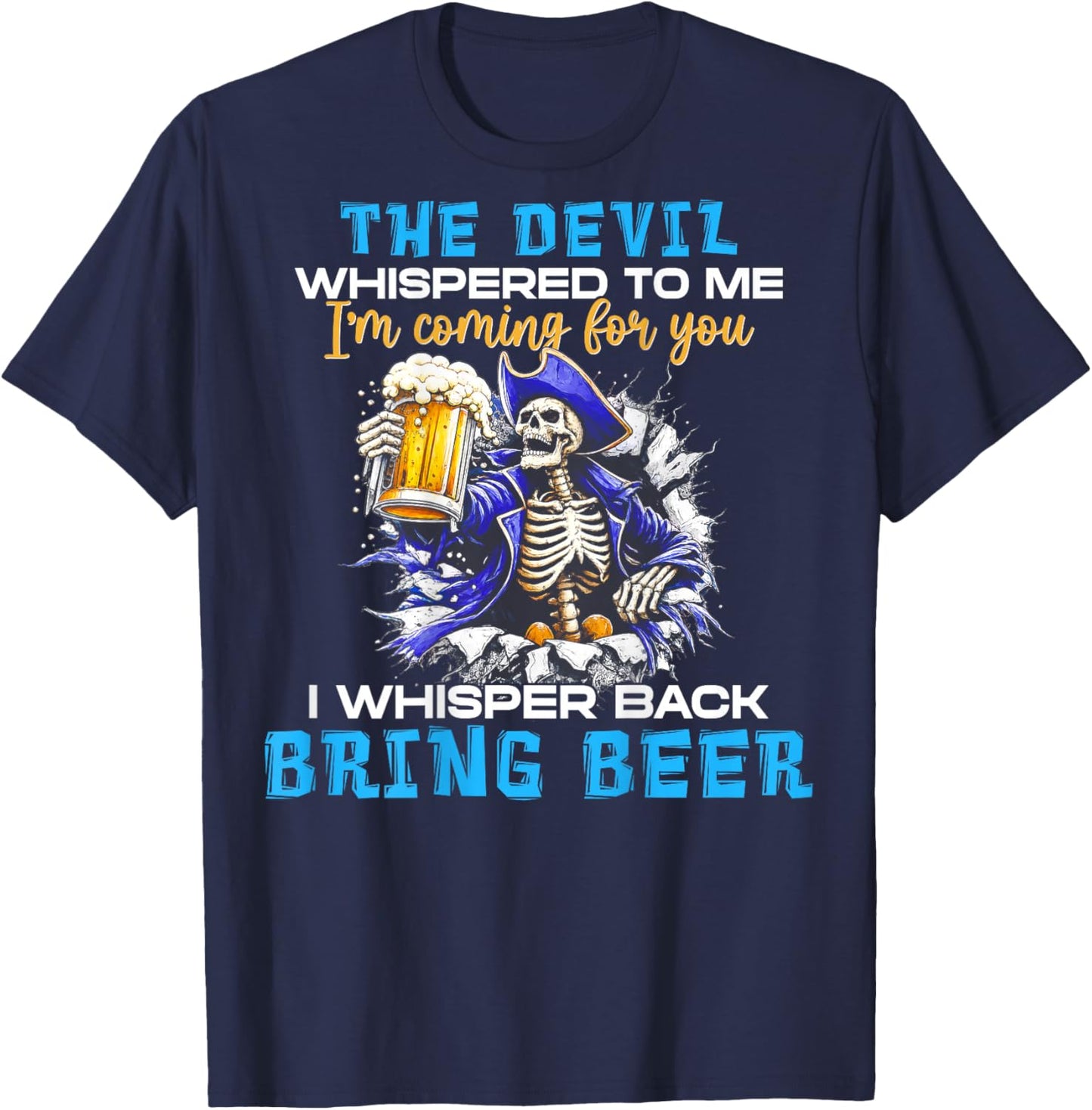 (ON Back) The Devil Whispered to Me I'm Coming for You T-Shirt - T-Shirt | Navy