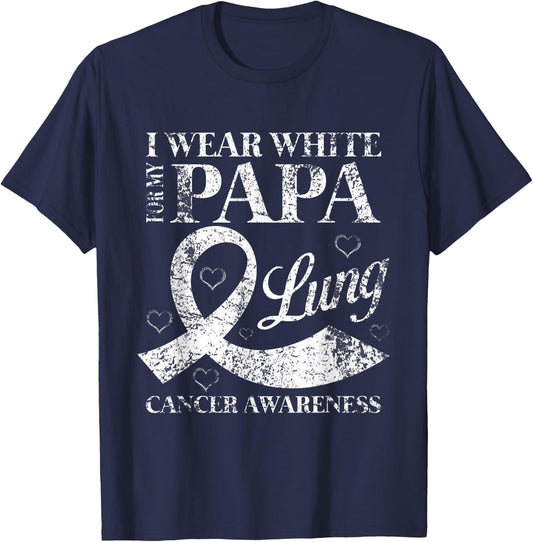I Wear White For My Papa Lung Cancer Awareness T-Shirt - T-Shirt | Navy