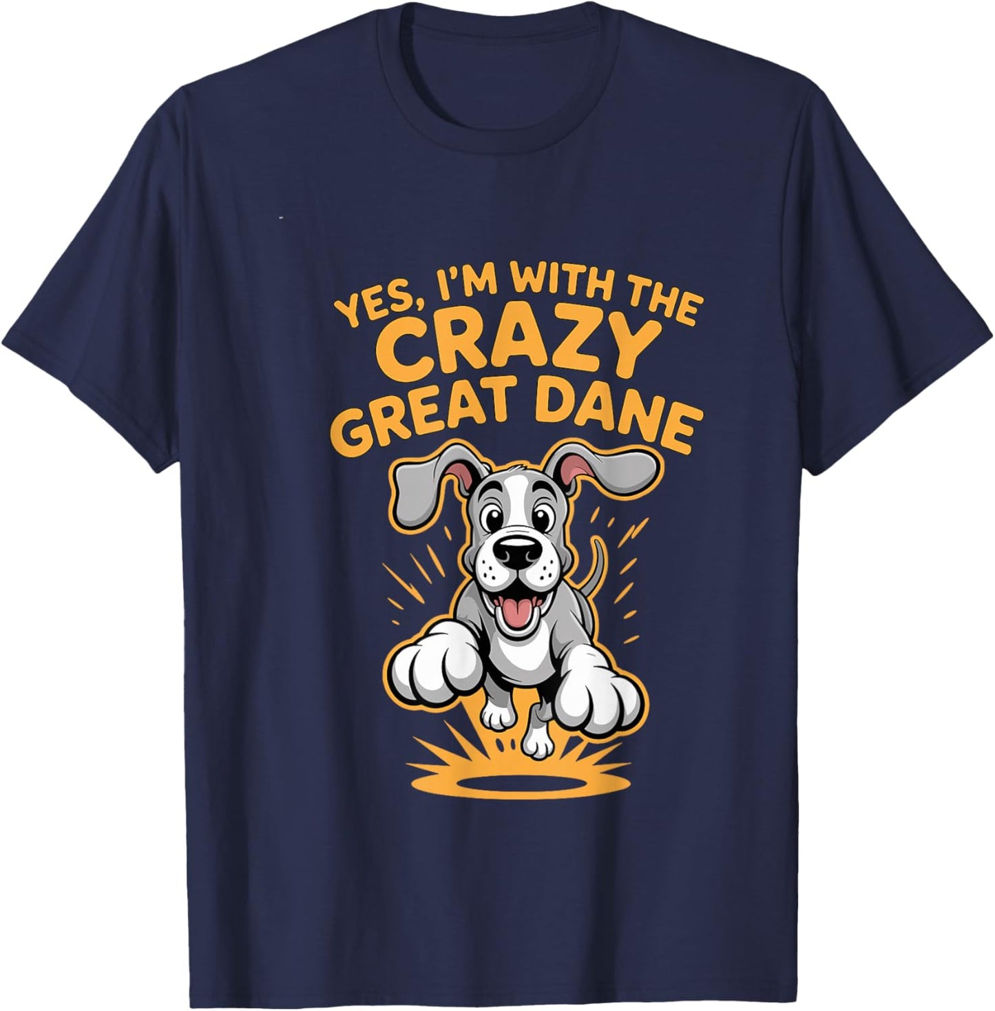 Funny Cute Pet Dog Breed Yes I'm with the Crazy Great Dane T-Shirt - T-Shirt | Navy