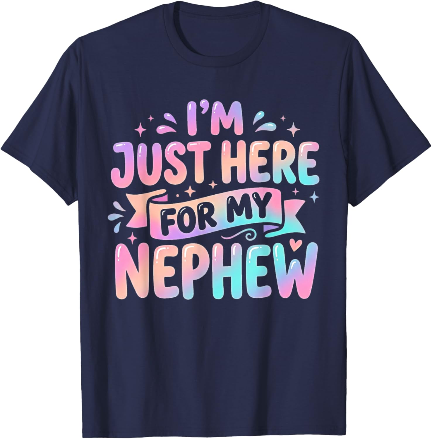 I'm Just Here for My Nephew T-Shirt - T-Shirt | Navy