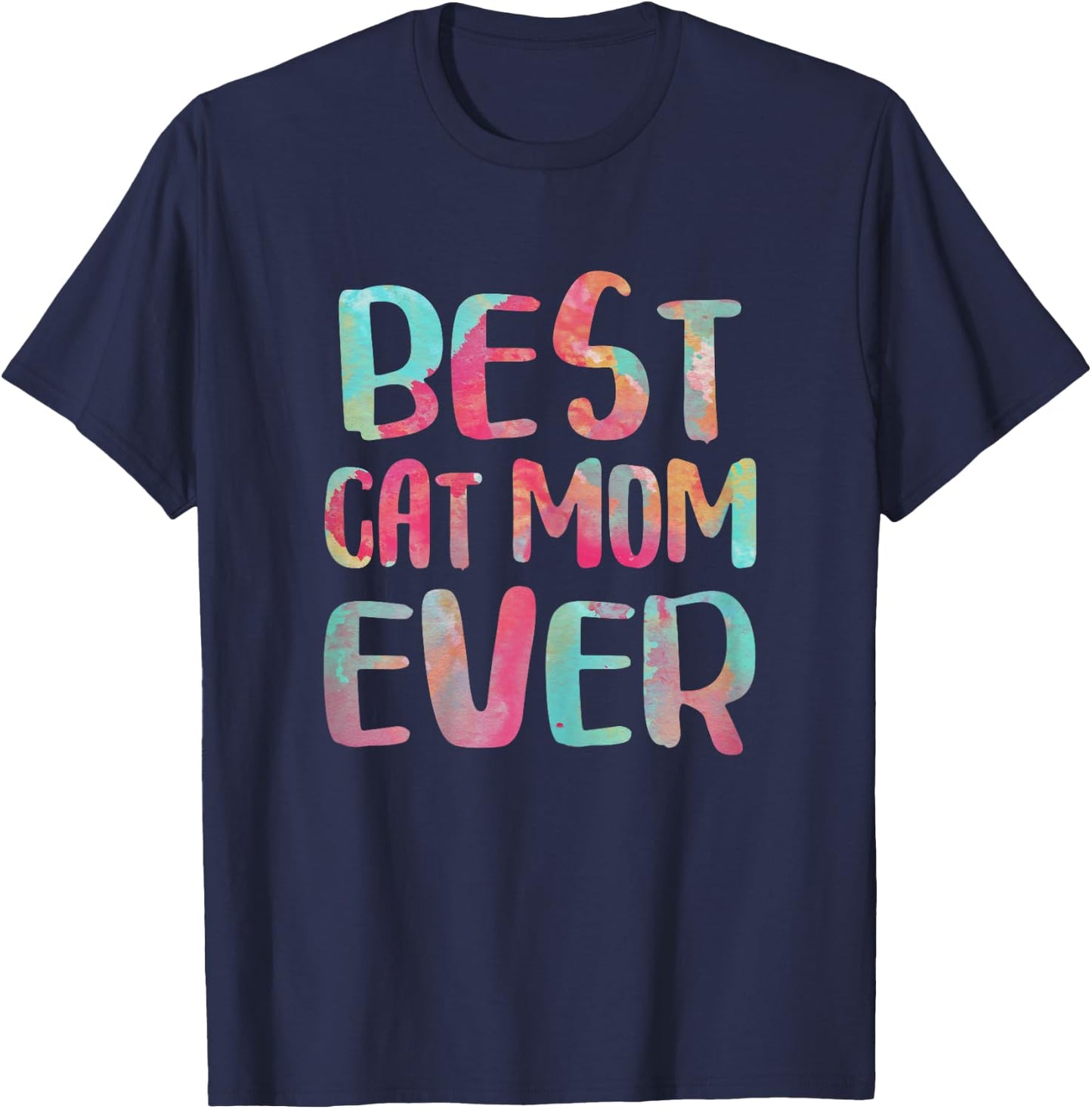 Best Cat Mom Ever Shirt Women Cat Lover Mothers Day T-Shirt - T-Shirt | Navy