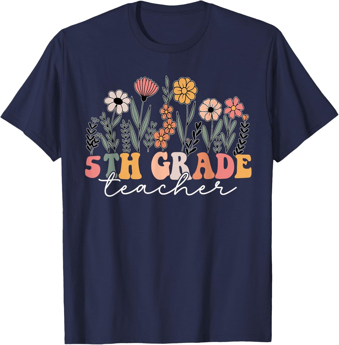 5th Grade Teacher Wildflower Floral Back To School T-Shirt - T-Shirt | Navy