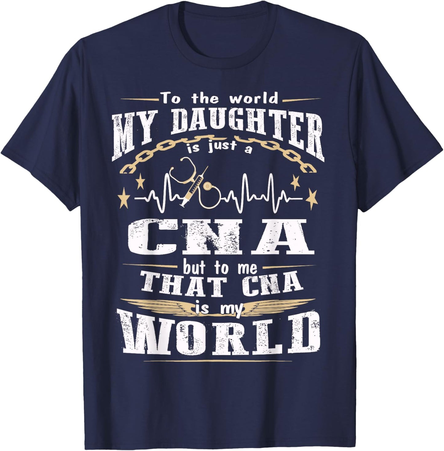 But to me That CNA is my World - CNA's Mom Shirt T-Shirt - T-Shirt | Navy