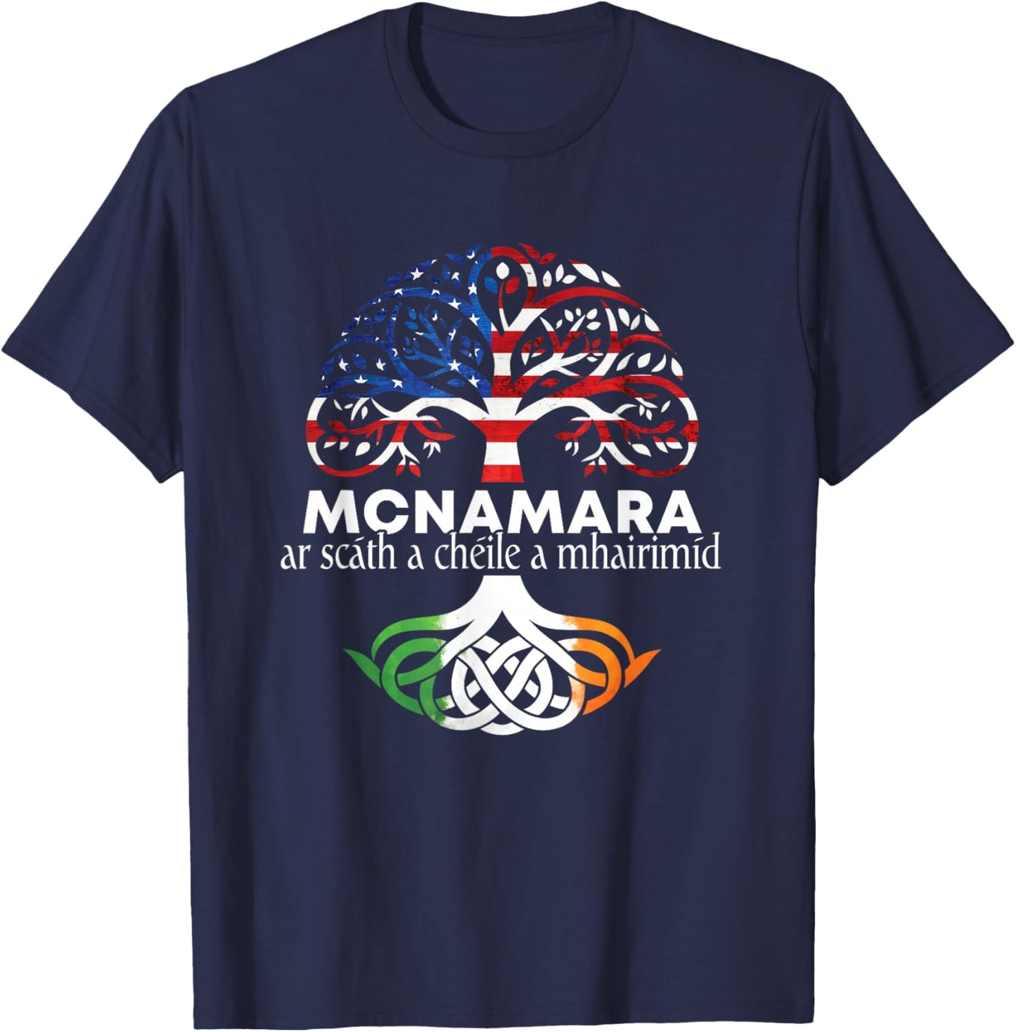 McNamara Irish Family Name Celtic Irish Roots T-Shirt - T-Shirt | Navy
