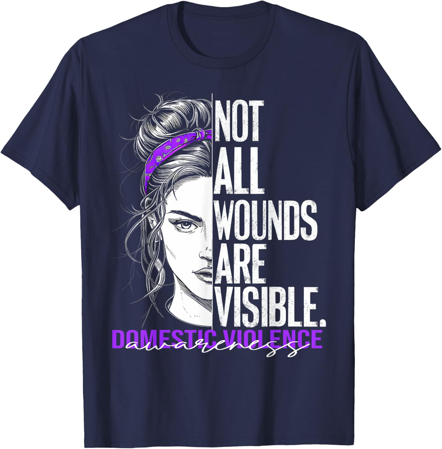 Not All Wounds Are Visible Women Domestic Violence Awareness T-Shirt - T-Shirt | Navy