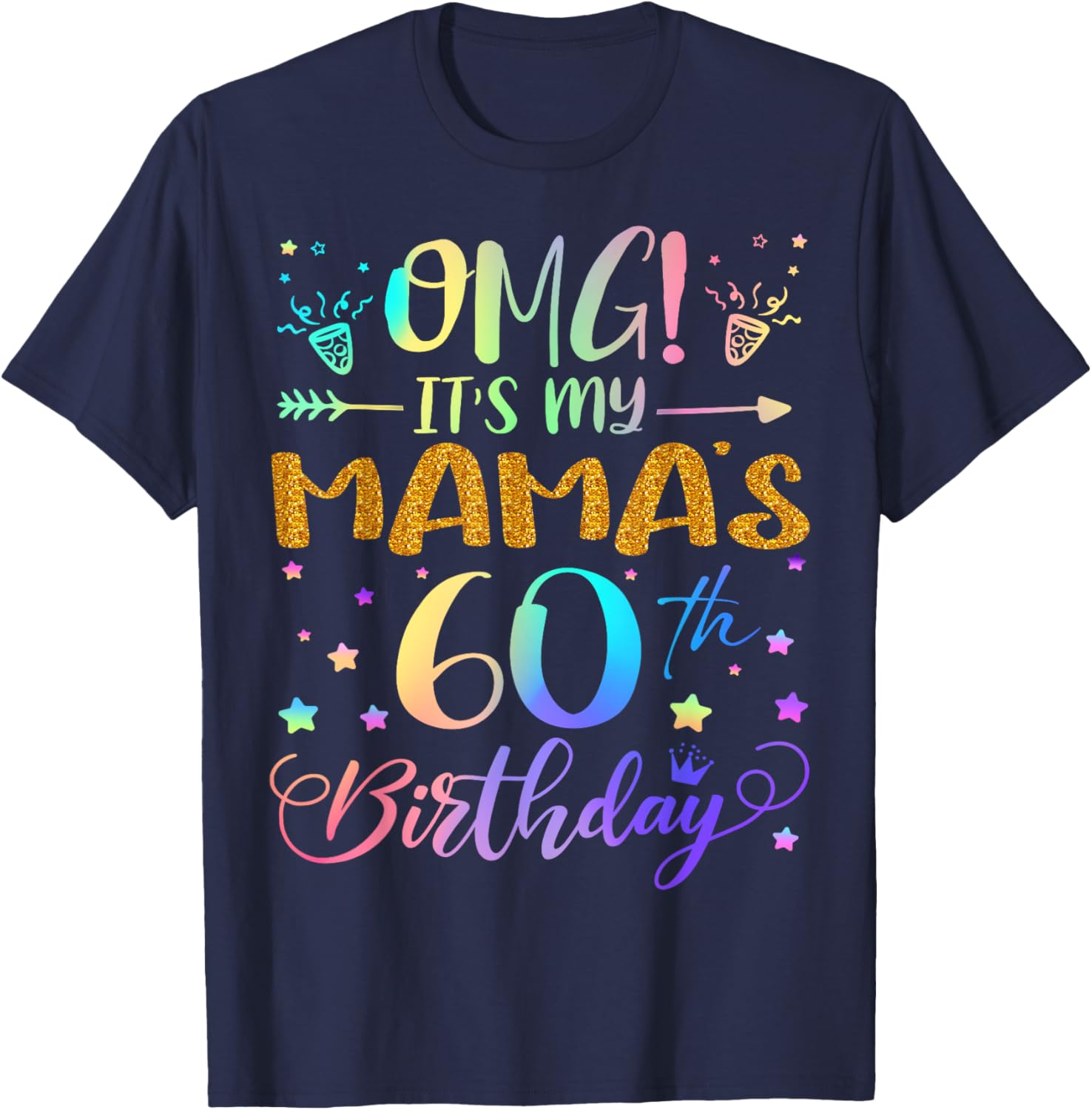 OMG It's My Mama's 60th Birthday Sweet 60 Years Old T-Shirt - T-Shirt | Navy