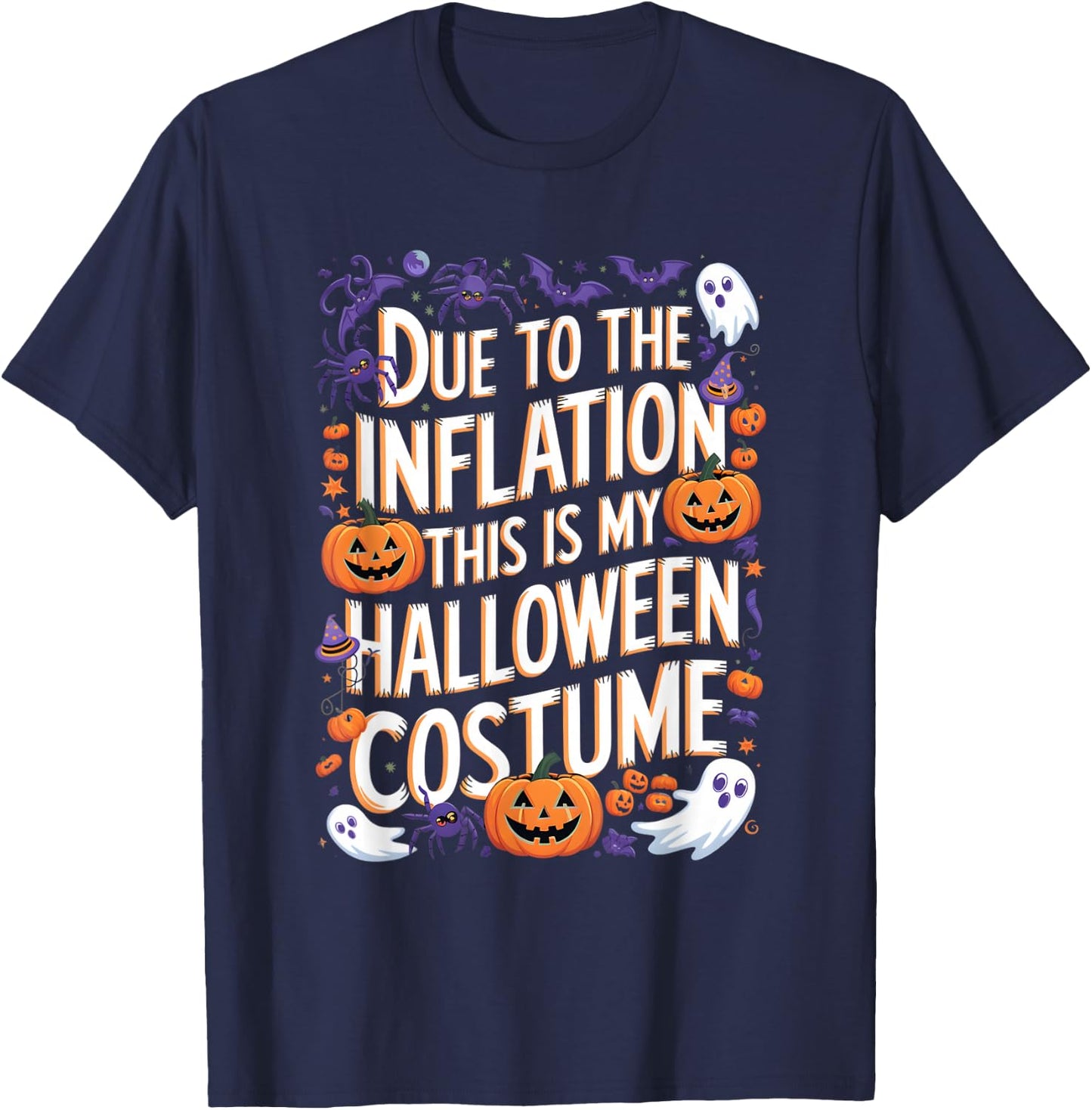Due To Inflation This My Halloween Costume Funny Sarcastic T-Shirt - T-Shirt | Navy