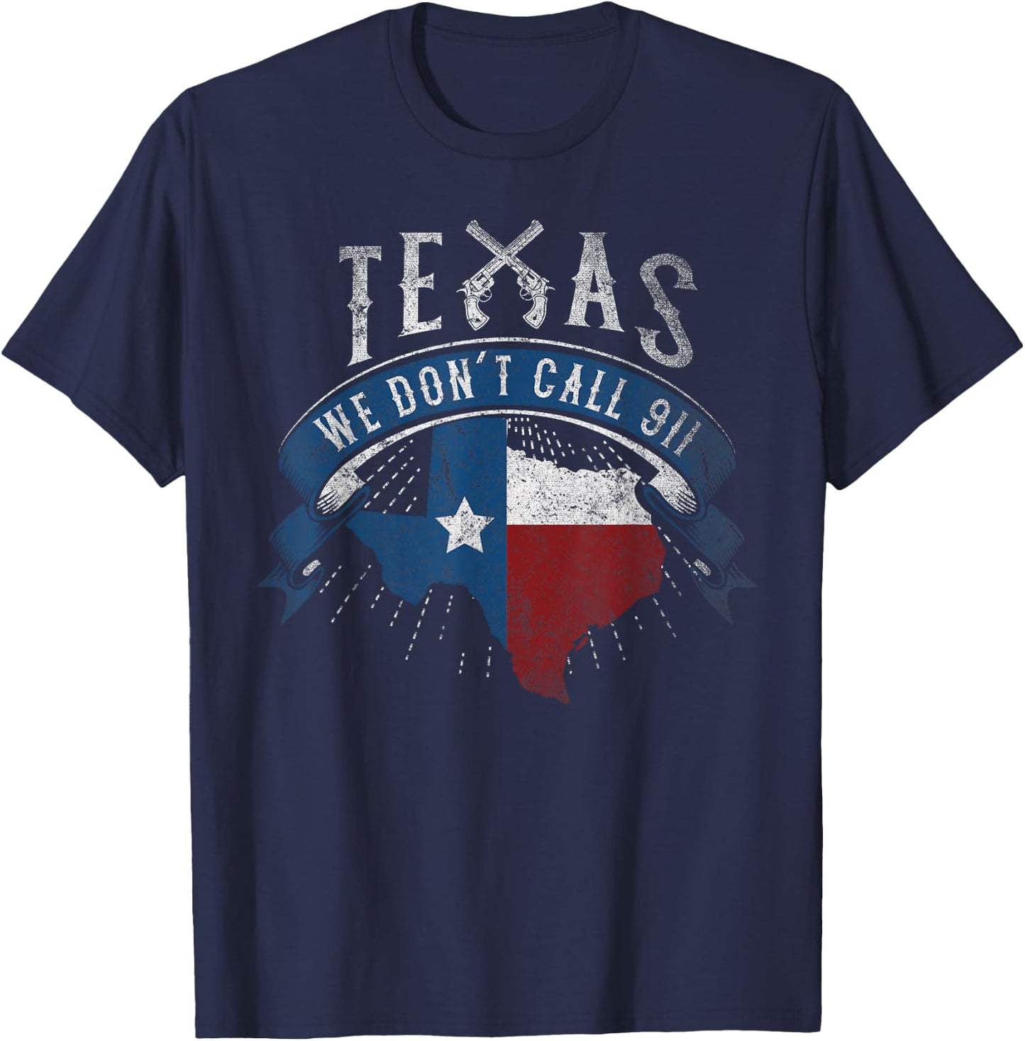 We Don't Call 911 Texas State Image T-Shirt - T-Shirt | Navy