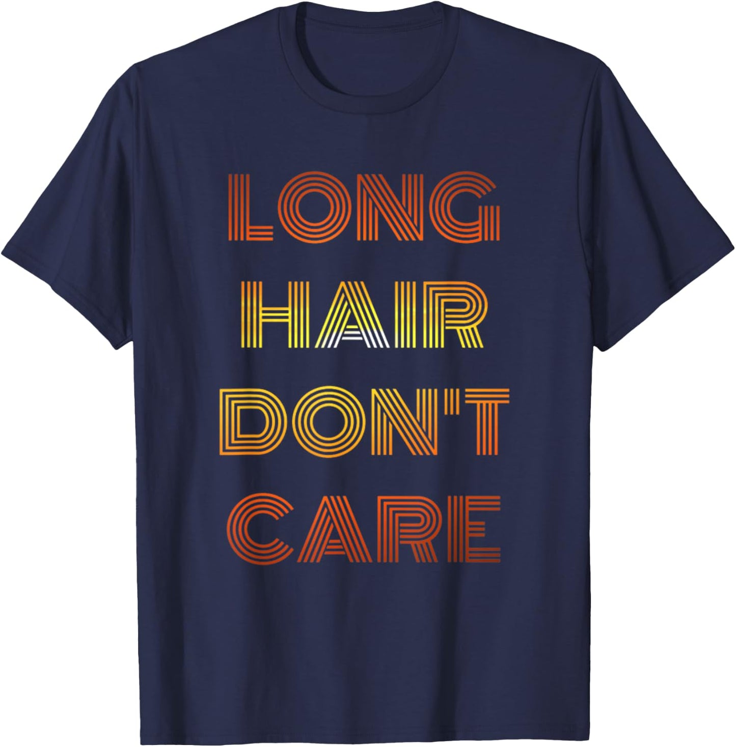 Long Hair Don't Care , Funny T-Shirt - T-Shirt | Navy