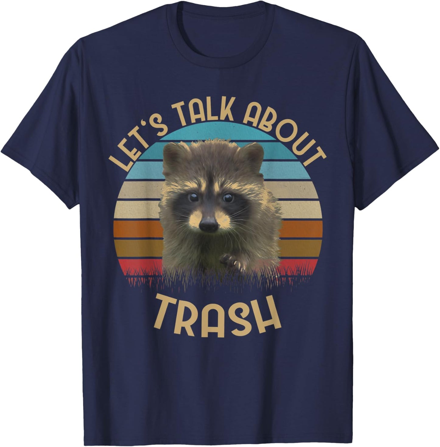 "Let's Talk About Trash" | Gift Raccoon Lovers T-Shirt - T-Shirt | Navy
