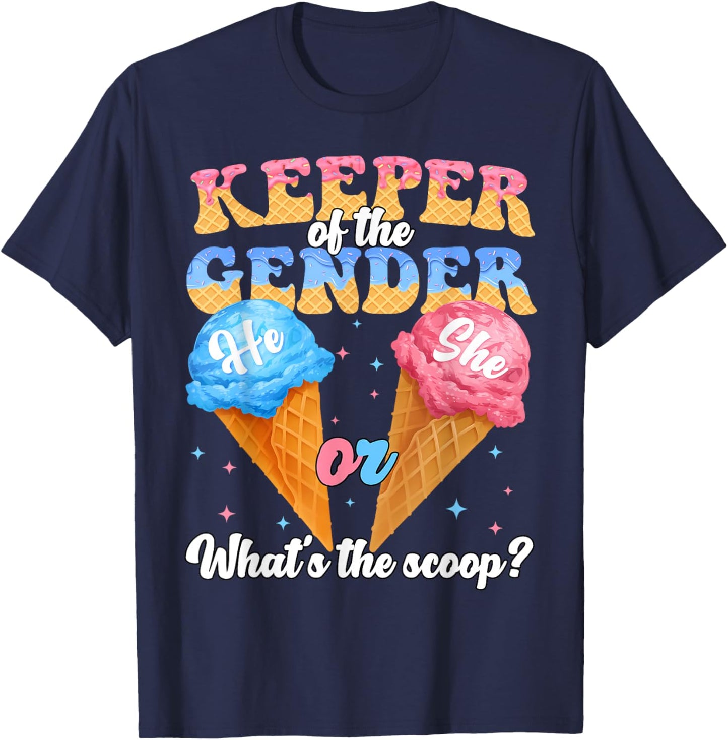 Keeper of The Gender Ice Cream Whats The Scoop Gender Reveal T-Shirt - T-Shirt | Navy