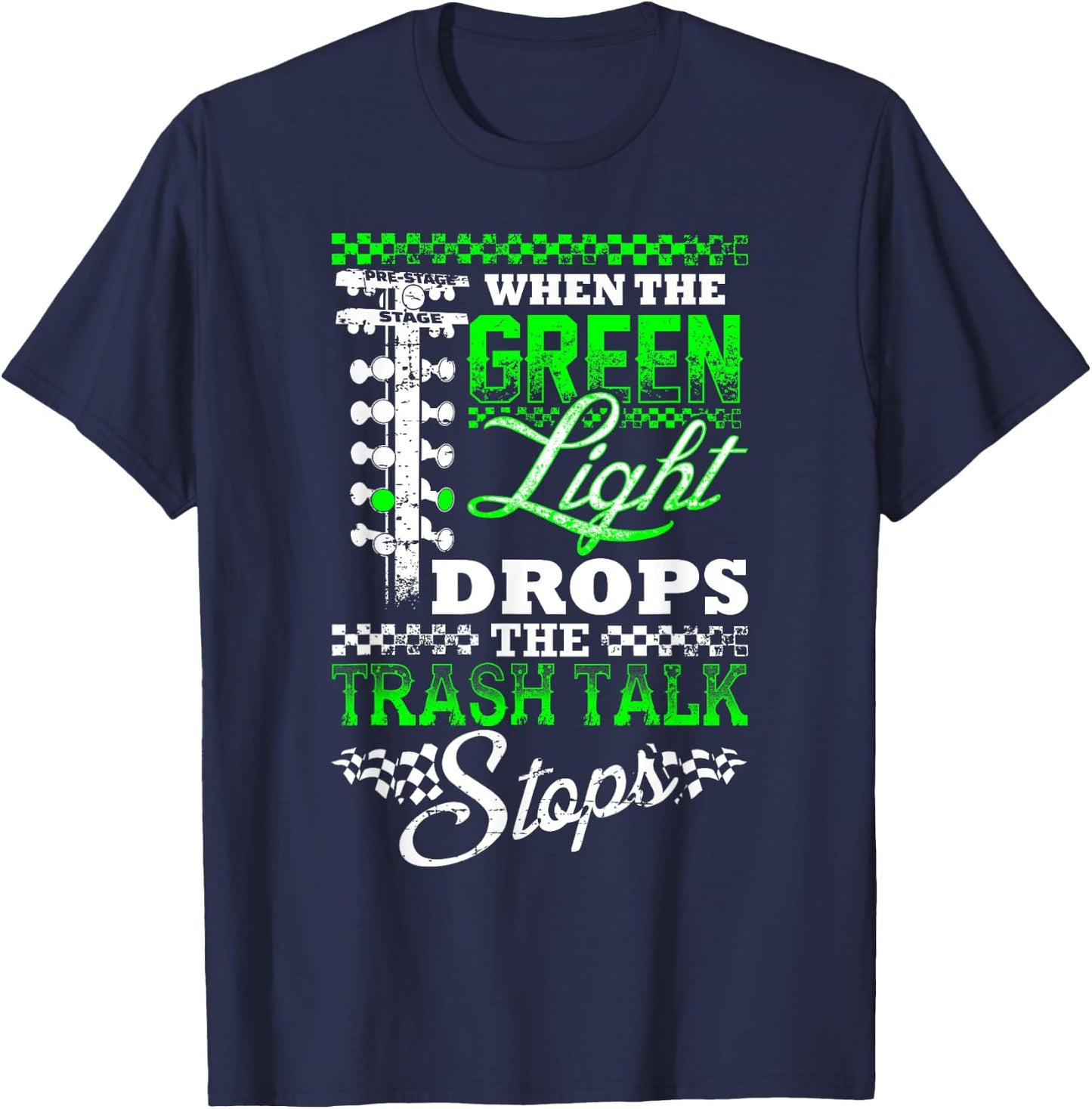 Green Light Drag Racing Fan T Shirt T-Shirt - T-Shirt | Navy