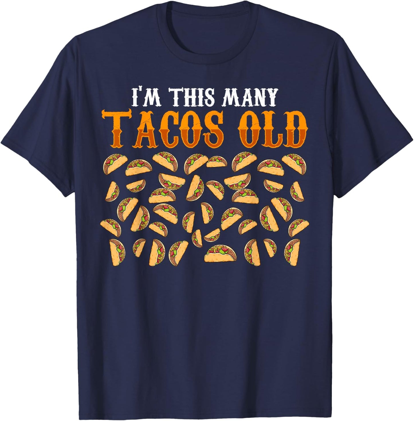 Funny 40 Year Old Taco Lovers Gag Gift 40th Birthday T-Shirt - T-Shirt | Navy