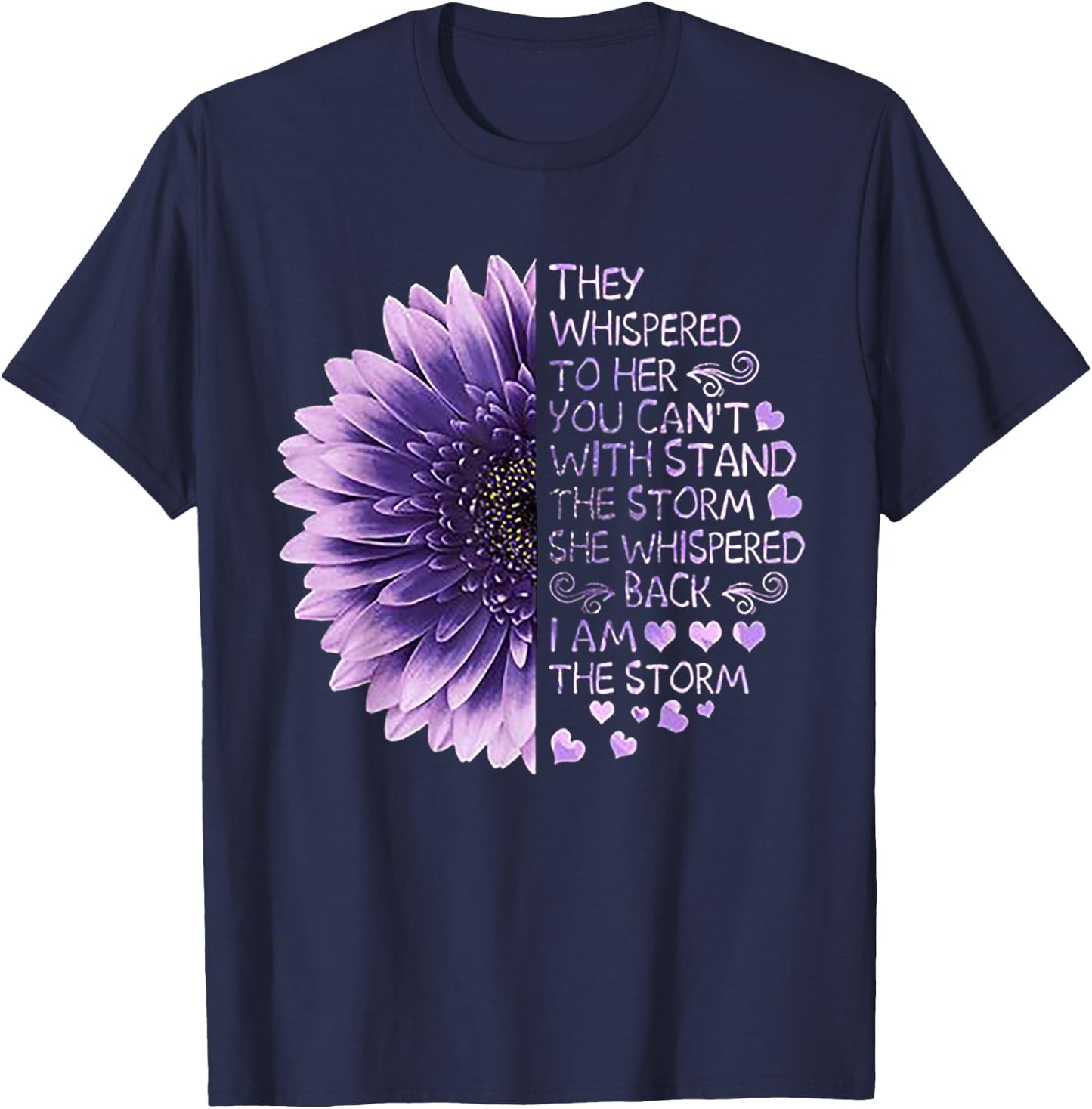 They Whispered to Her You Can't with Stand The Storm T-Shirt - T-Shirt | Navy