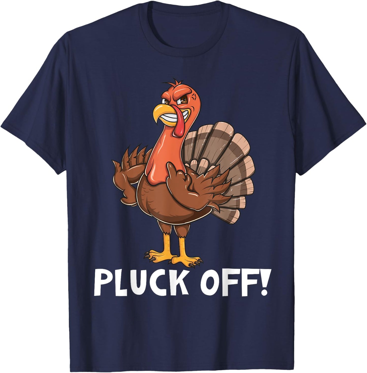 Thanksgiving Turkey - Pluck Off Turkey Flipping the Bird Pun T-Shirt - T-Shirt | Navy