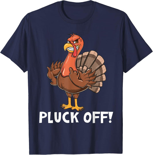 Thanksgiving Turkey - Pluck Off Turkey Flipping the Bird Pun T-Shirt - T-Shirt | Navy