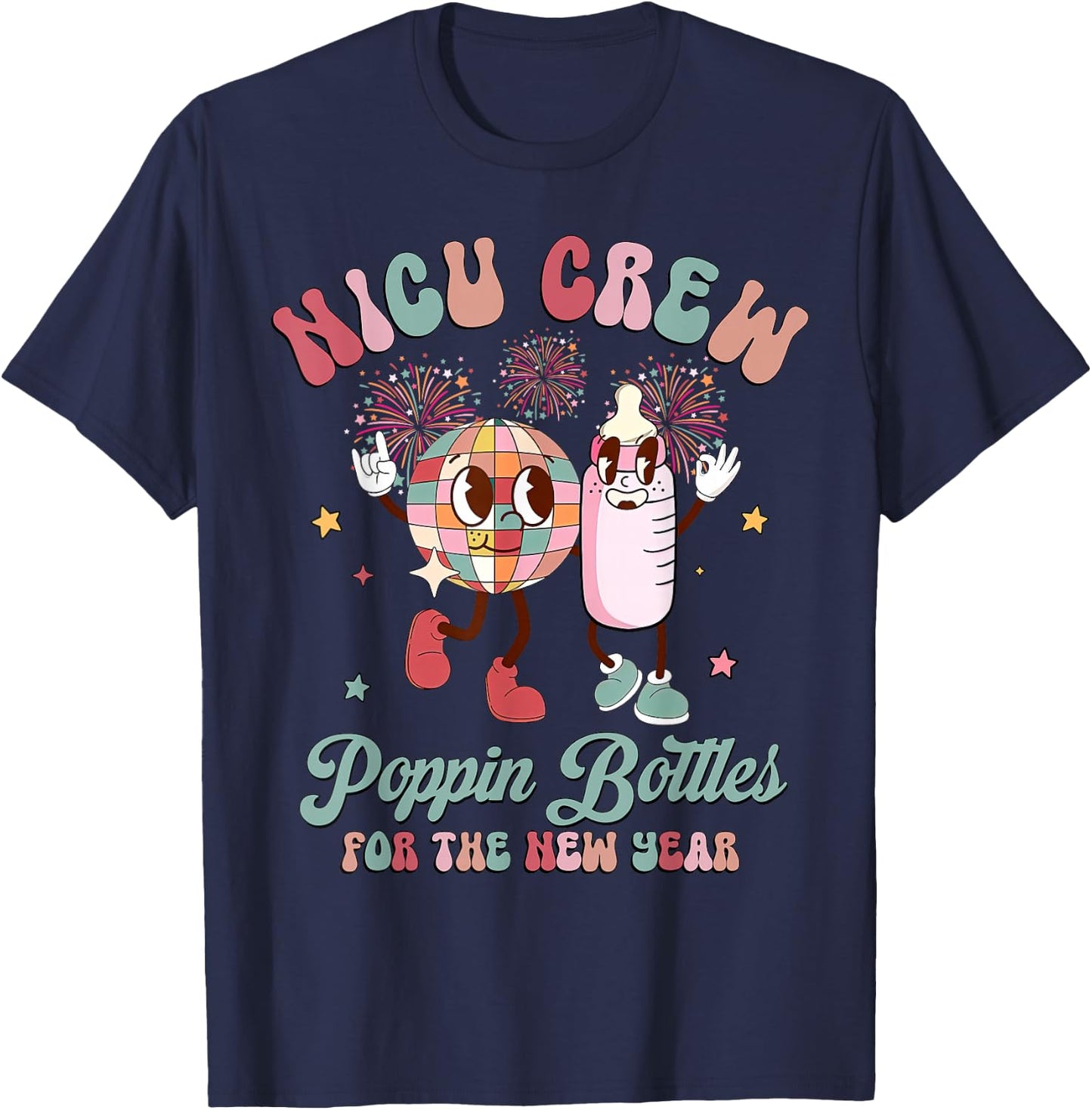 NICU Crew Nurse Poppin' Bottles For The New Years L&D Nurse T-Shirt - T-Shirt | Navy