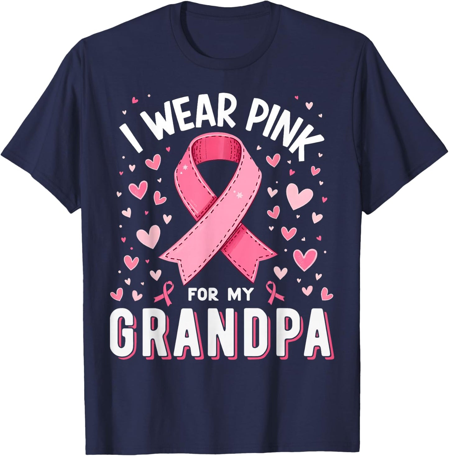 I Wear Pink For My Grandpa Cancer Awareness T-Shirt - T-Shirt | Navy