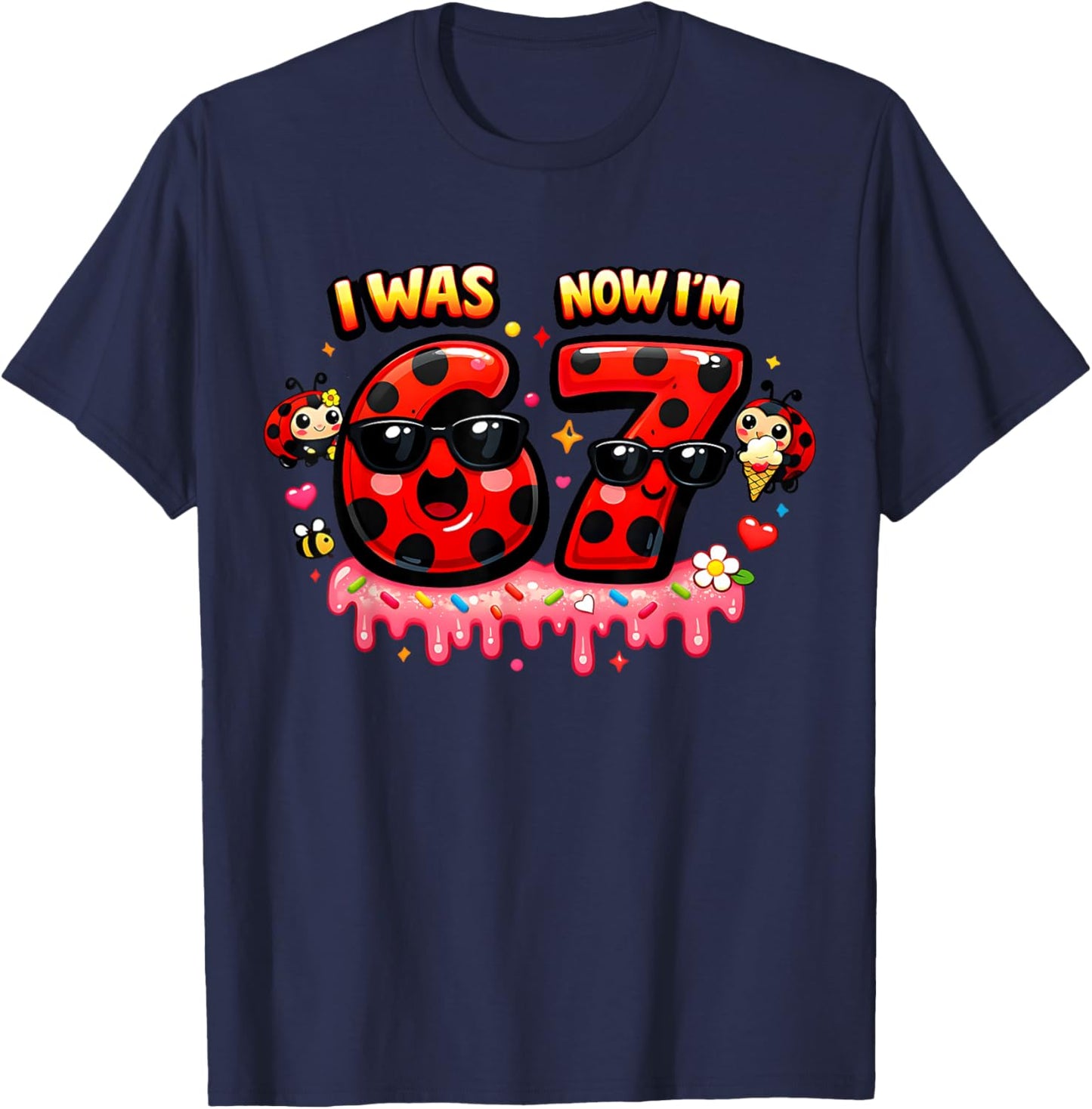 I was 6 Now I'm 7 Ladybug Ice Cream 67 Meme Girls Birthday T-Shirt - T-Shirt | Navy