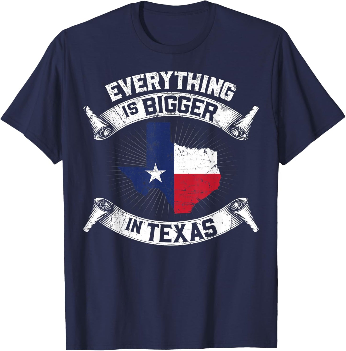 Everything Is Bigger In Texas Funny Texan Flag T-Shirt - T-Shirt | Navy