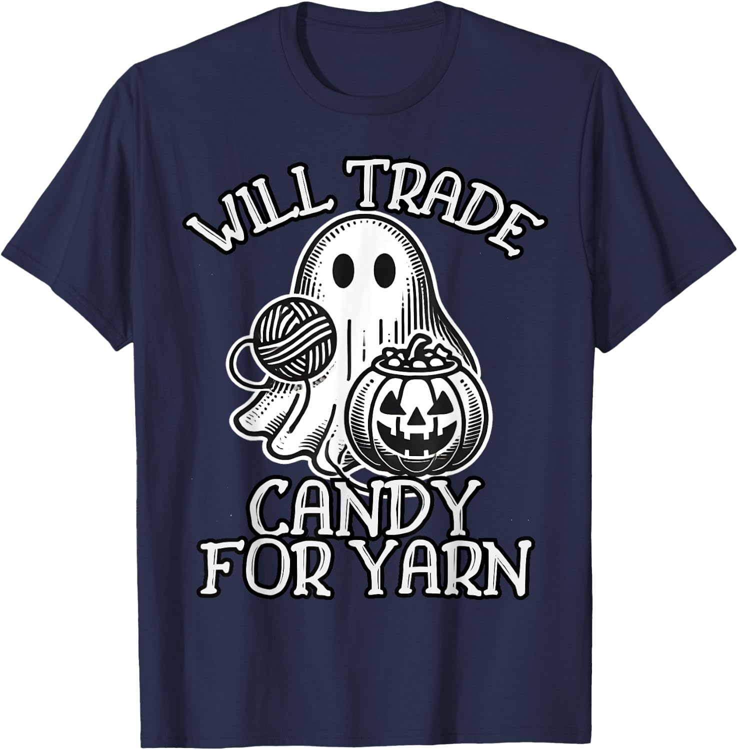 Will Trade Candy For Yarn Funny Knitting Crochet Halloween T-Shirt - T-Shirt | Navy