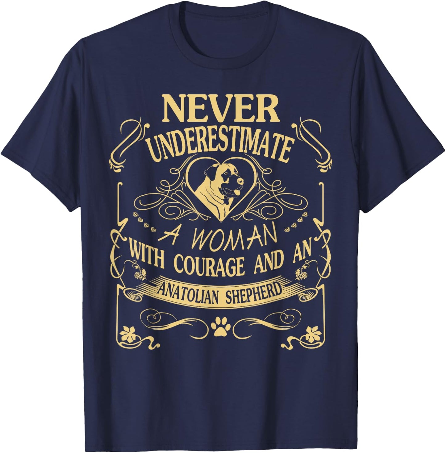 A Woman With Courage And an Anatolian Shepherd T Shirt T-Shirt - T-Shirt | Navy
