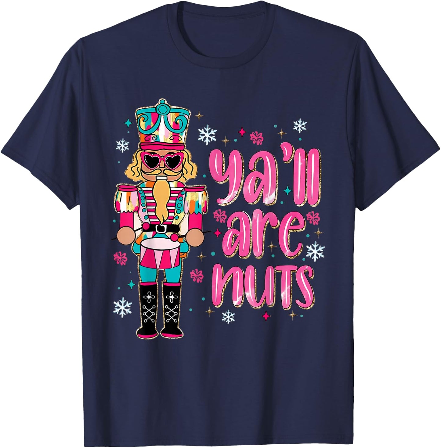 Y’All Are Nuts Merry Christmas Nutcracker Squad Ballet Dance T-Shirt - T-Shirt | Navy
