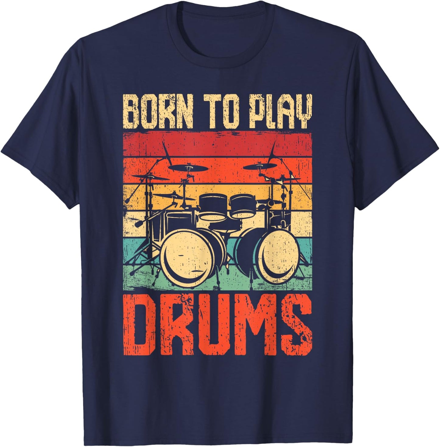 Born To Play Drums Drumming Rock Music Band Drummer T-Shirt - T-Shirt | Navy