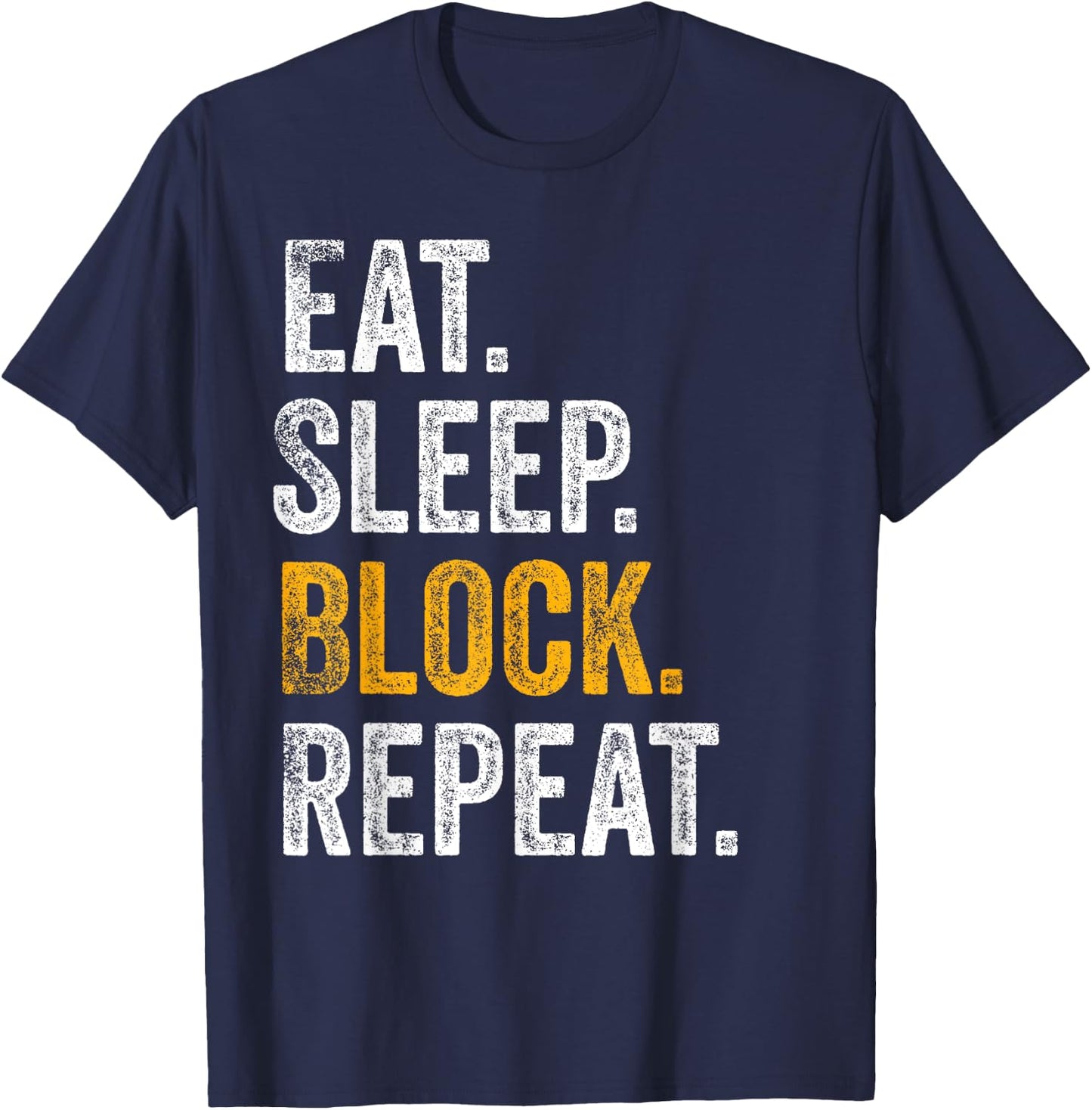 Football Offensive Lineman Gifts Eat Sleep Block Repeat T-Shirt - T-Shirt | Navy