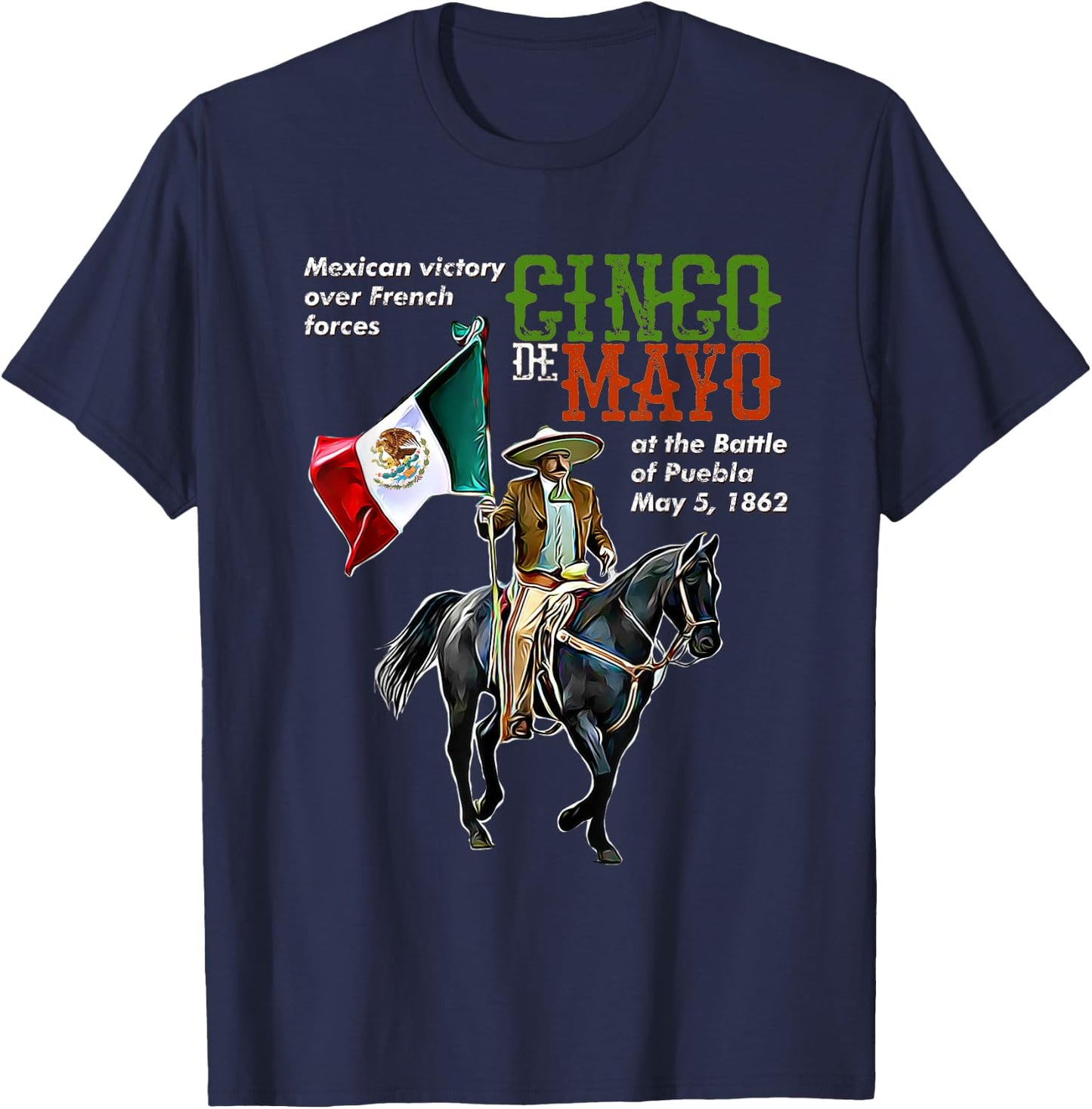 Battle of Puebla May 5, 1862 Cinco De Mayo Gift T-Shirt - T-Shirt | Navy